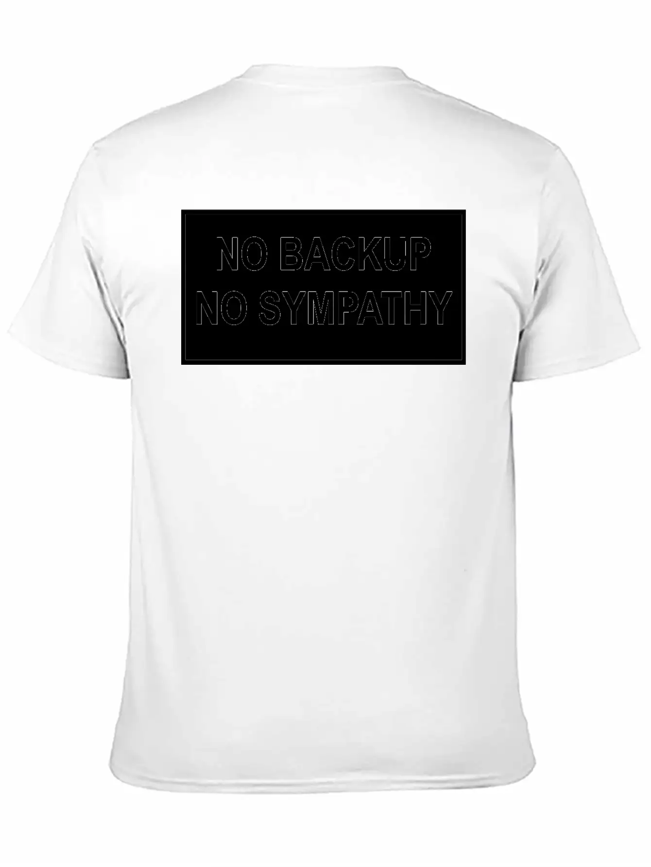 No Backup, No Sympathy Unisex Short Sleeve Soft Cotton T-Shirt – Casual Everyday Wear