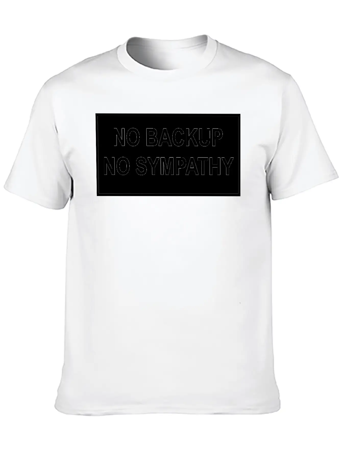 No Backup, No Sympathy Unisex Short Sleeve Soft Cotton T-Shirt – Casual Everyday Wear