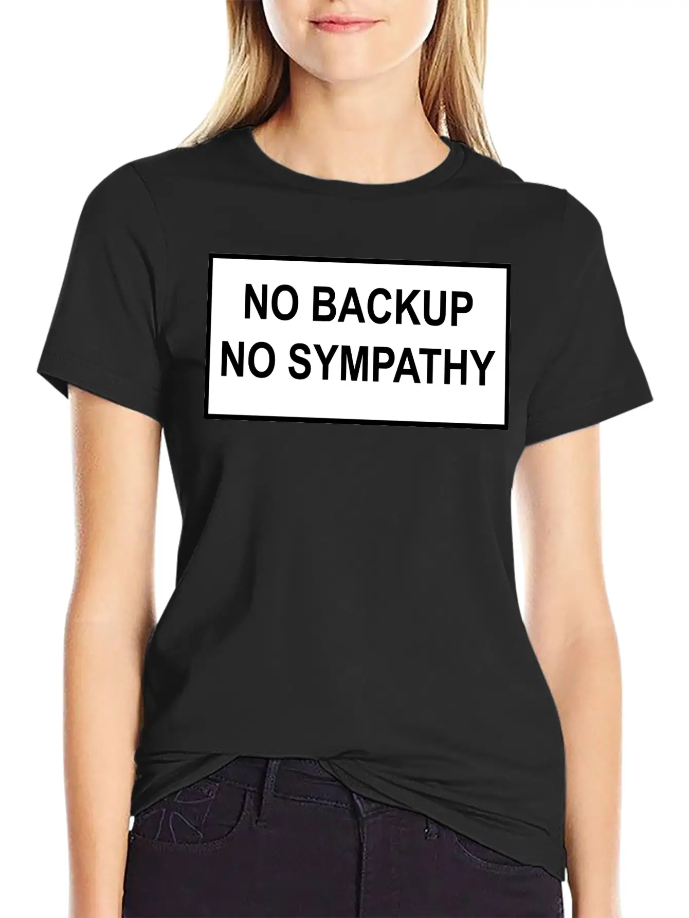 No Backup, No Sympathy Unisex Short Sleeve Soft Cotton T-Shirt – Casual Everyday Wear