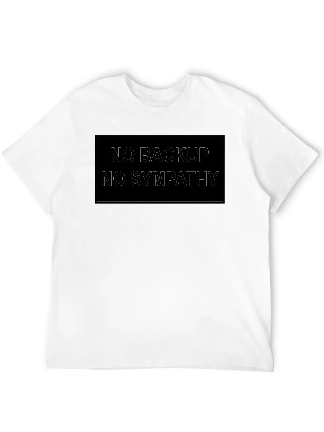 No Backup, No Sympathy Unisex Short Sleeve Soft Cotton T-Shirt – Casual Everyday Wear