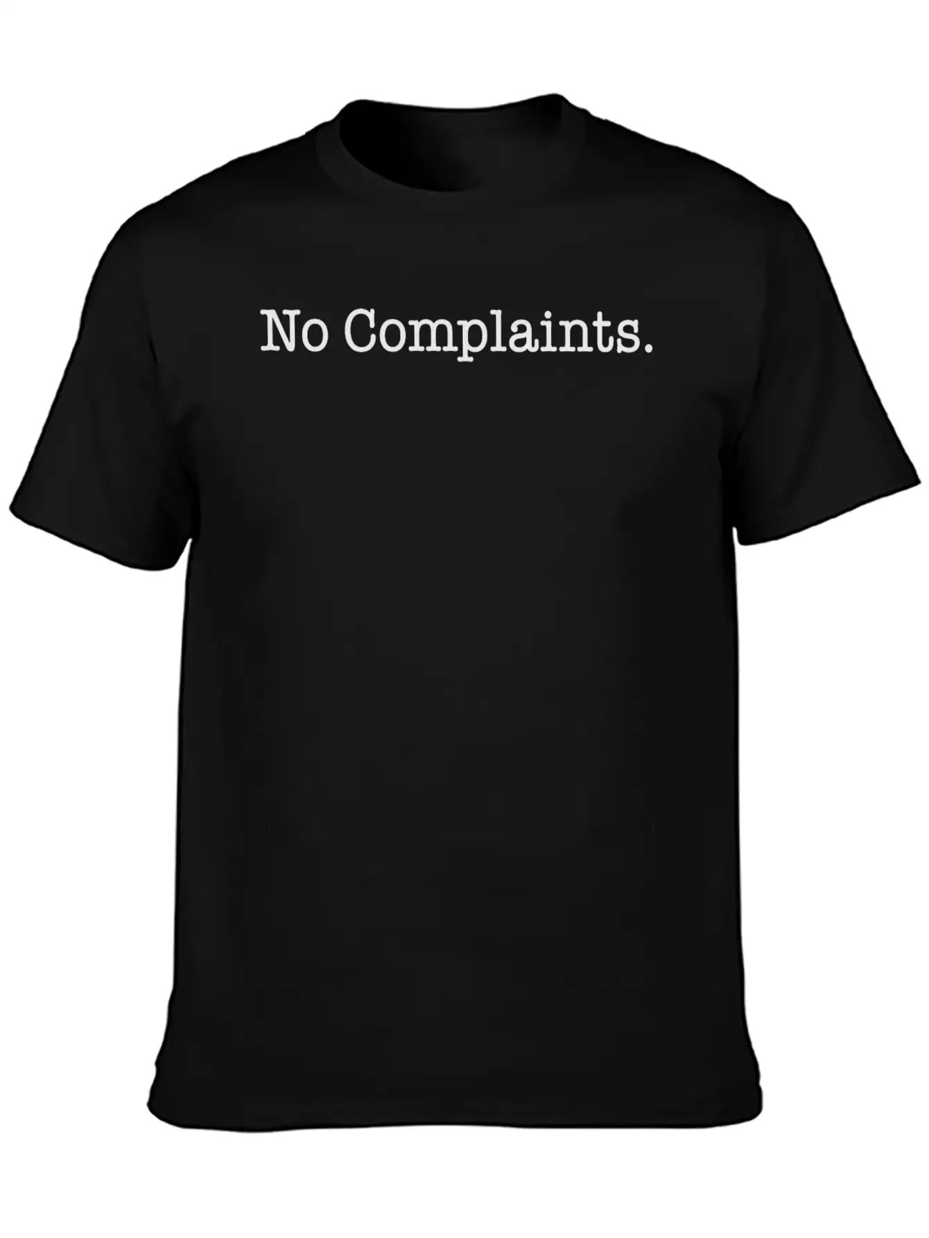 No Complaints. Unisex Short Sleeve Soft Cotton T-Shirt – Casual Everyday Wear