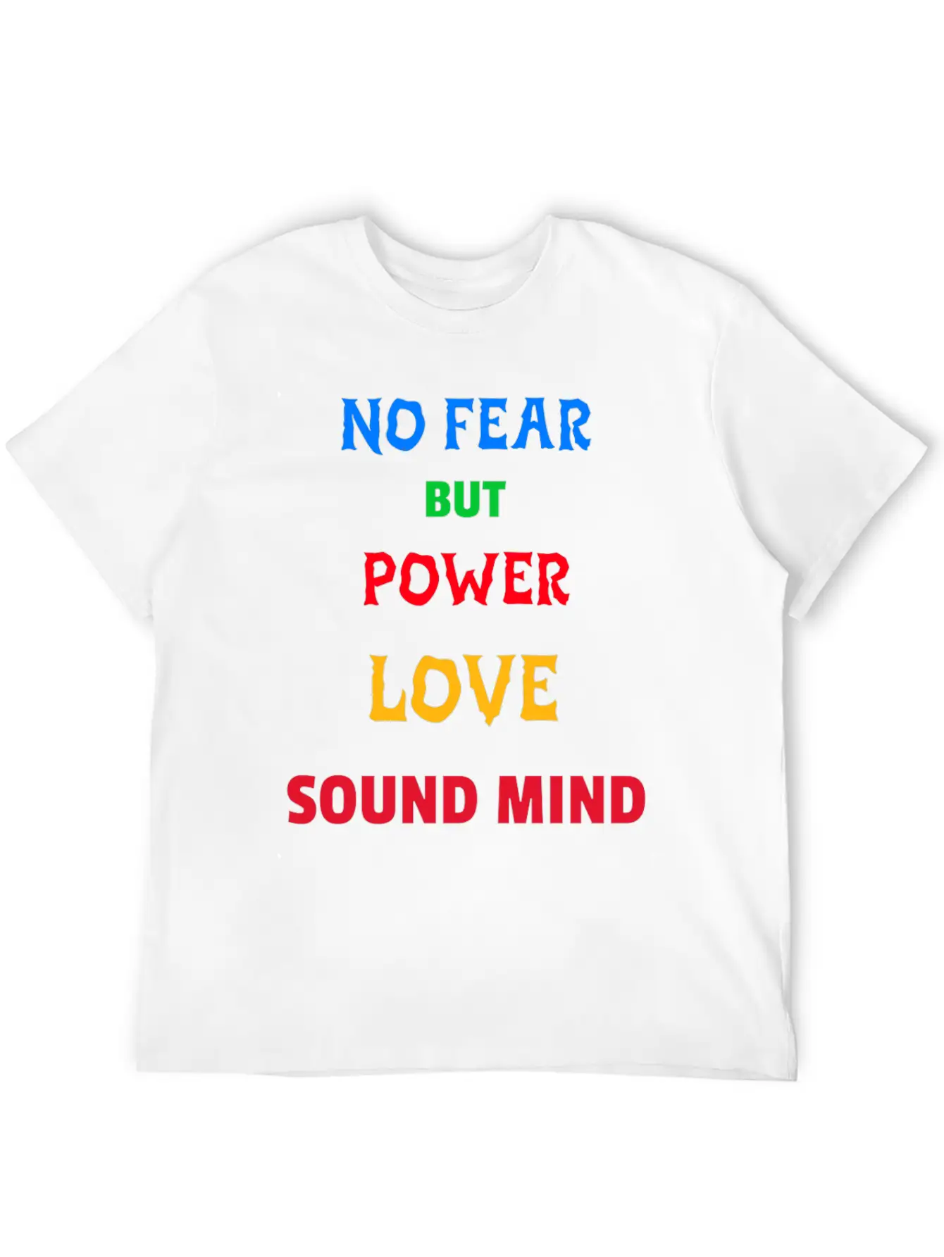 NO FEAR BUT POWER LOVE SOUND MIND Unisex Short Sleeve Soft Cotton T-Shirt – Casual Everyday Wear