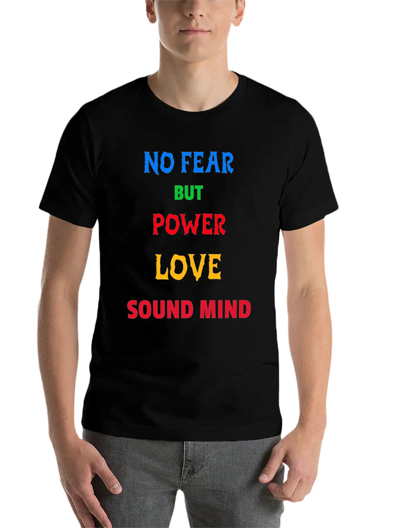 NO FEAR BUT POWER LOVE SOUND MIND Unisex Short Sleeve Soft Cotton T-Shirt – Casual Everyday Wear
