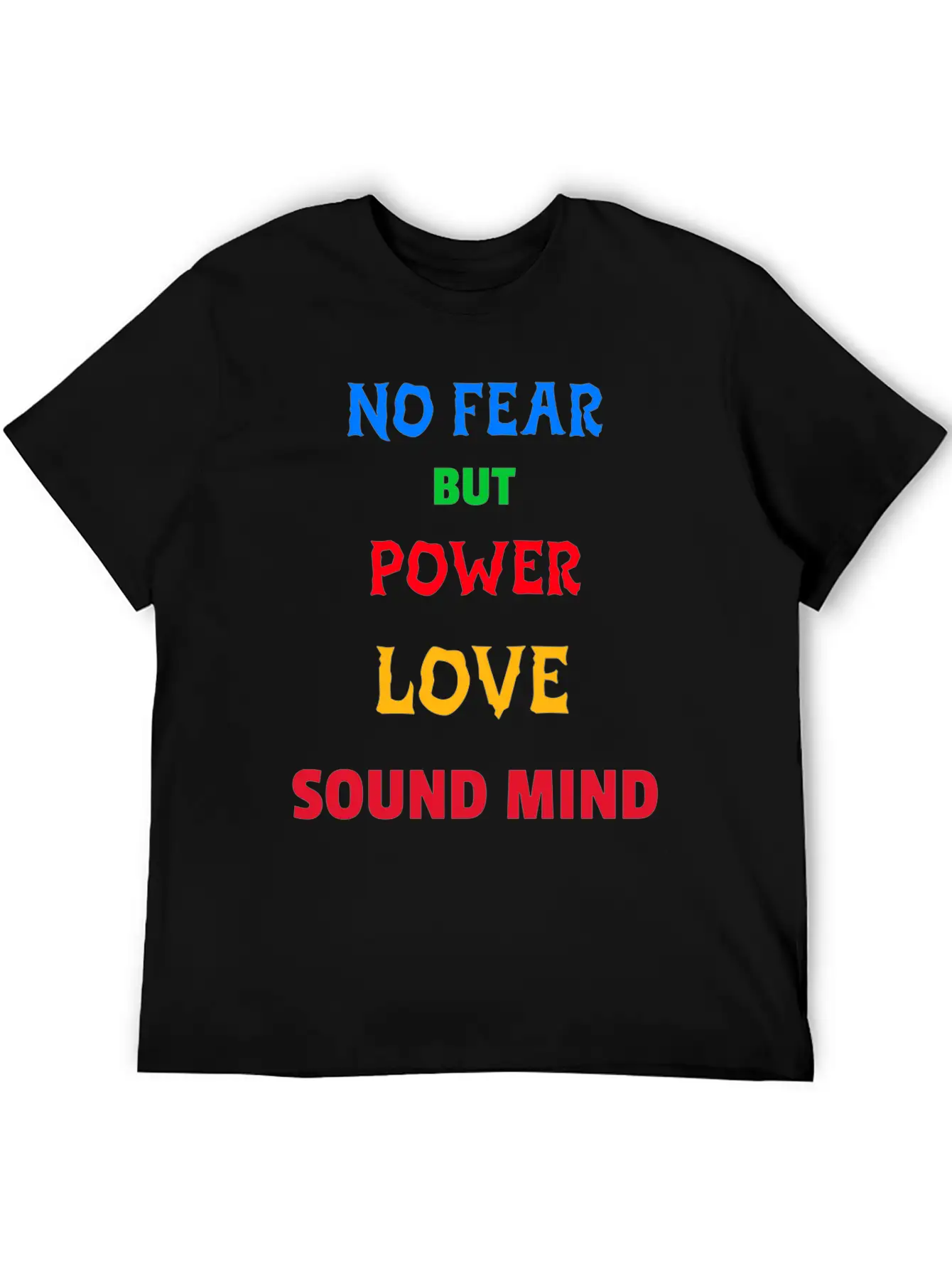 NO FEAR BUT POWER LOVE SOUND MIND Unisex Short Sleeve Soft Cotton T-Shirt – Casual Everyday Wear