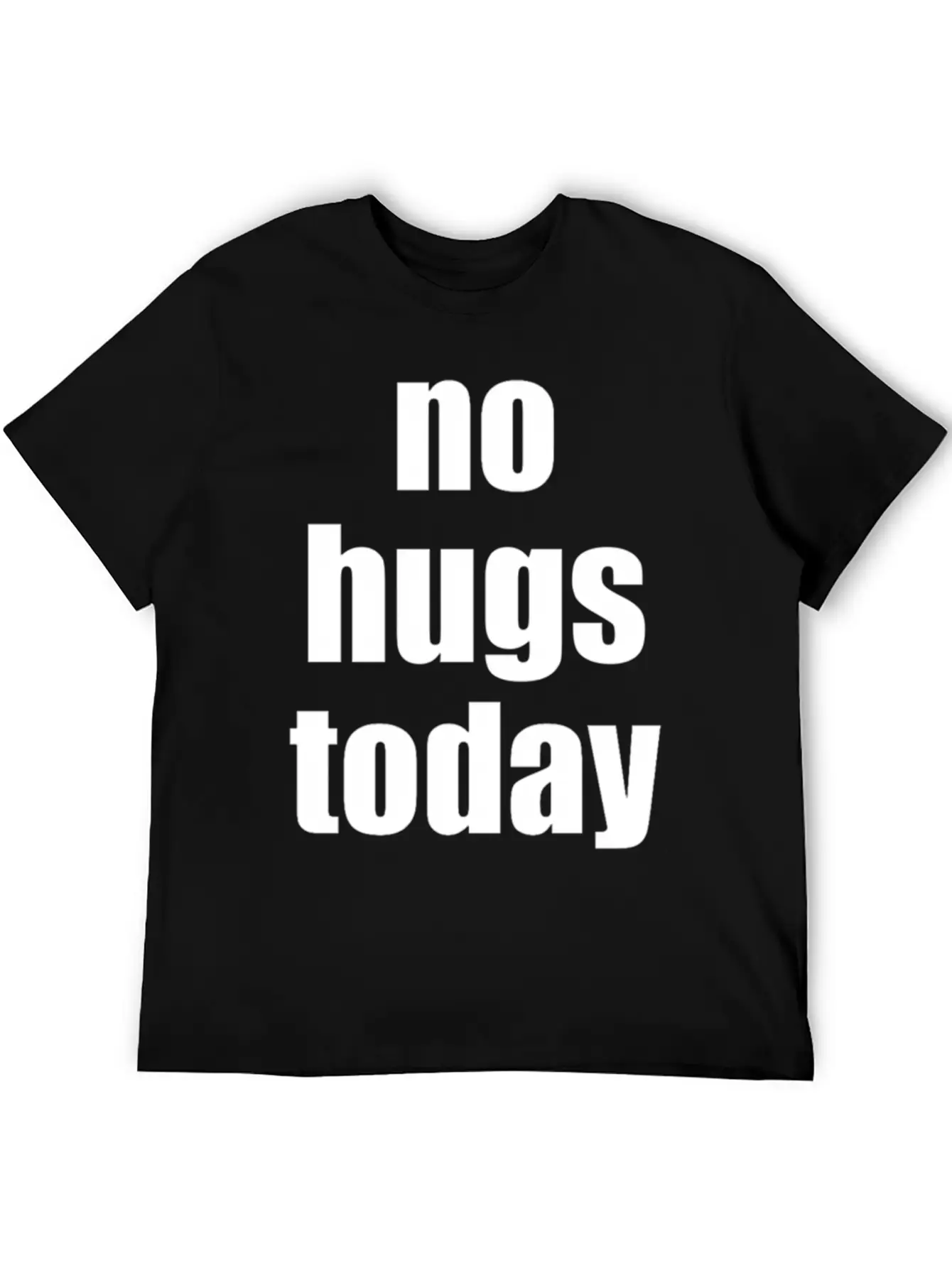 No Hugs Today Timeless Short Sleeve Tee – Comfy And Minimalist Design