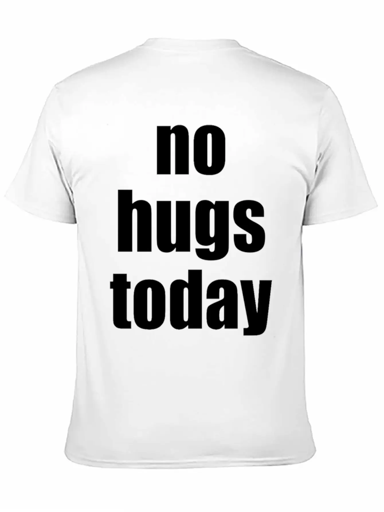 No Hugs Today Timeless Short Sleeve Tee – Comfy And Minimalist Design