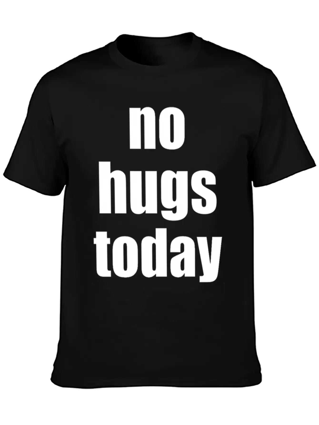 No Hugs Today Timeless Short Sleeve Tee – Comfy And Minimalist Design