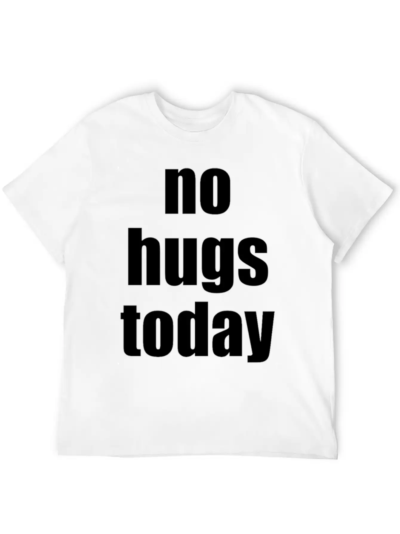 No Hugs Today Timeless Short Sleeve Tee – Comfy And Minimalist Design