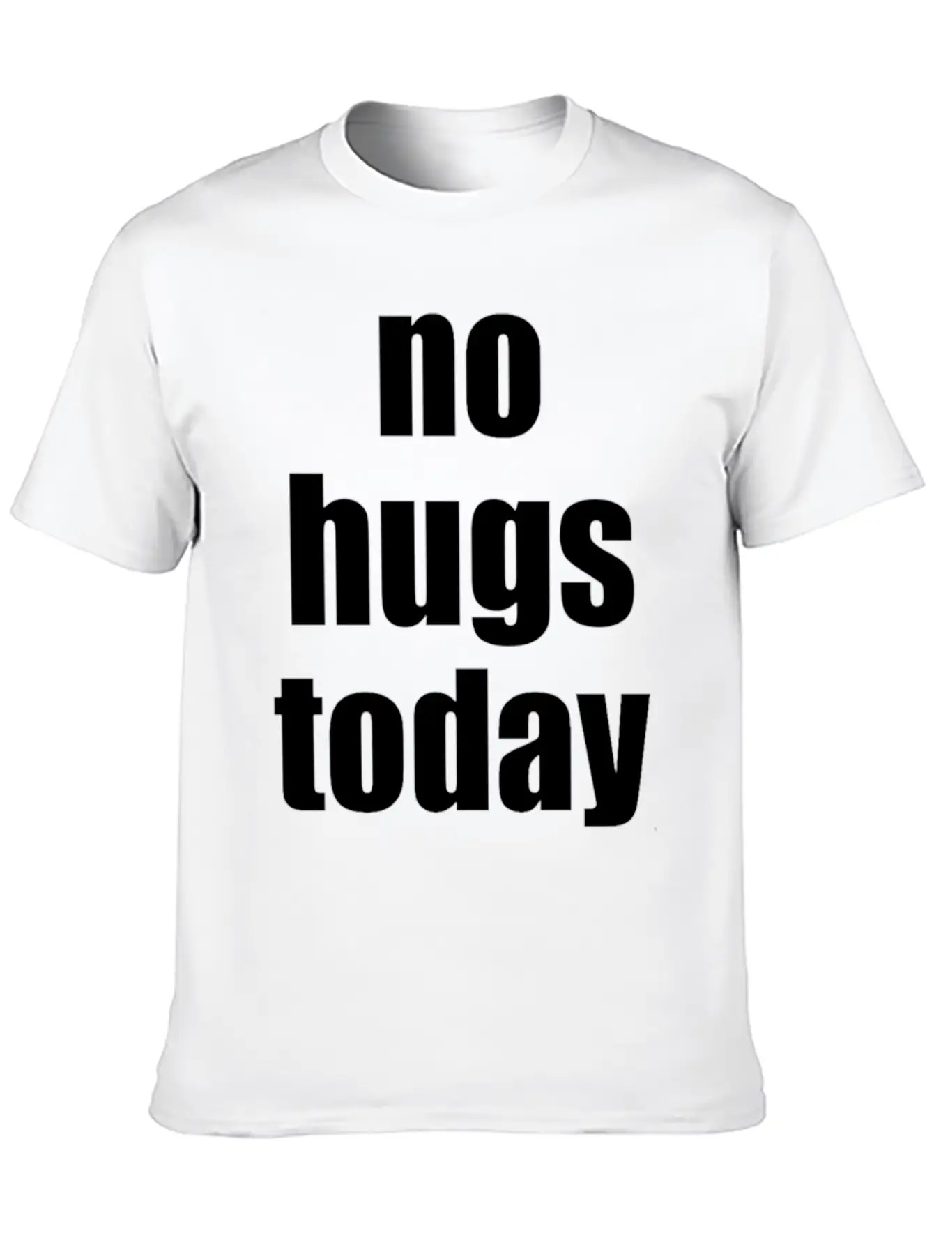 No Hugs Today Timeless Short Sleeve Tee – Comfy And Minimalist Design