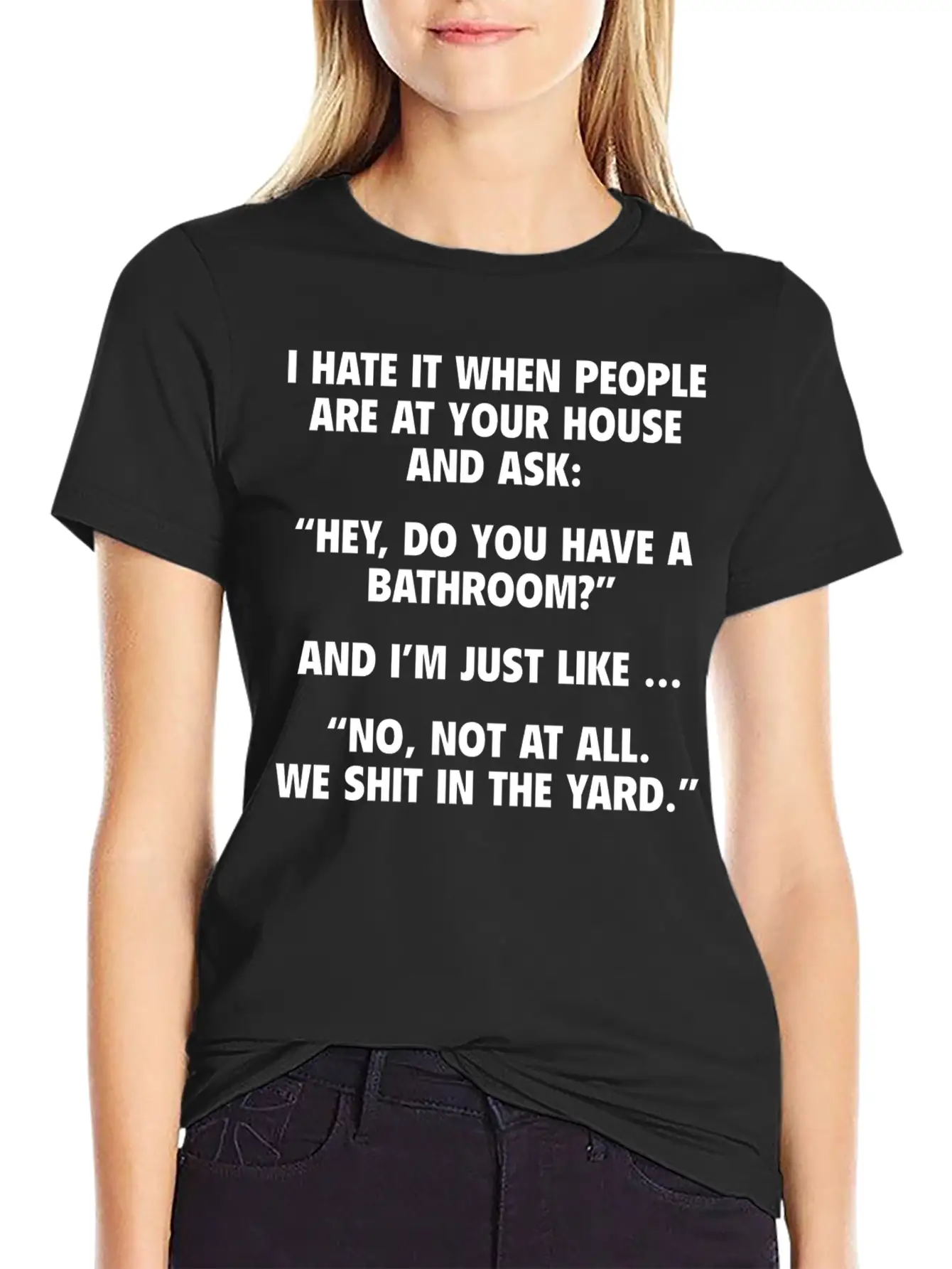 No, Not At All. We Shit In The Yard. Stylish Everyday T-Shirt – Unisex Basic Cotton Tee