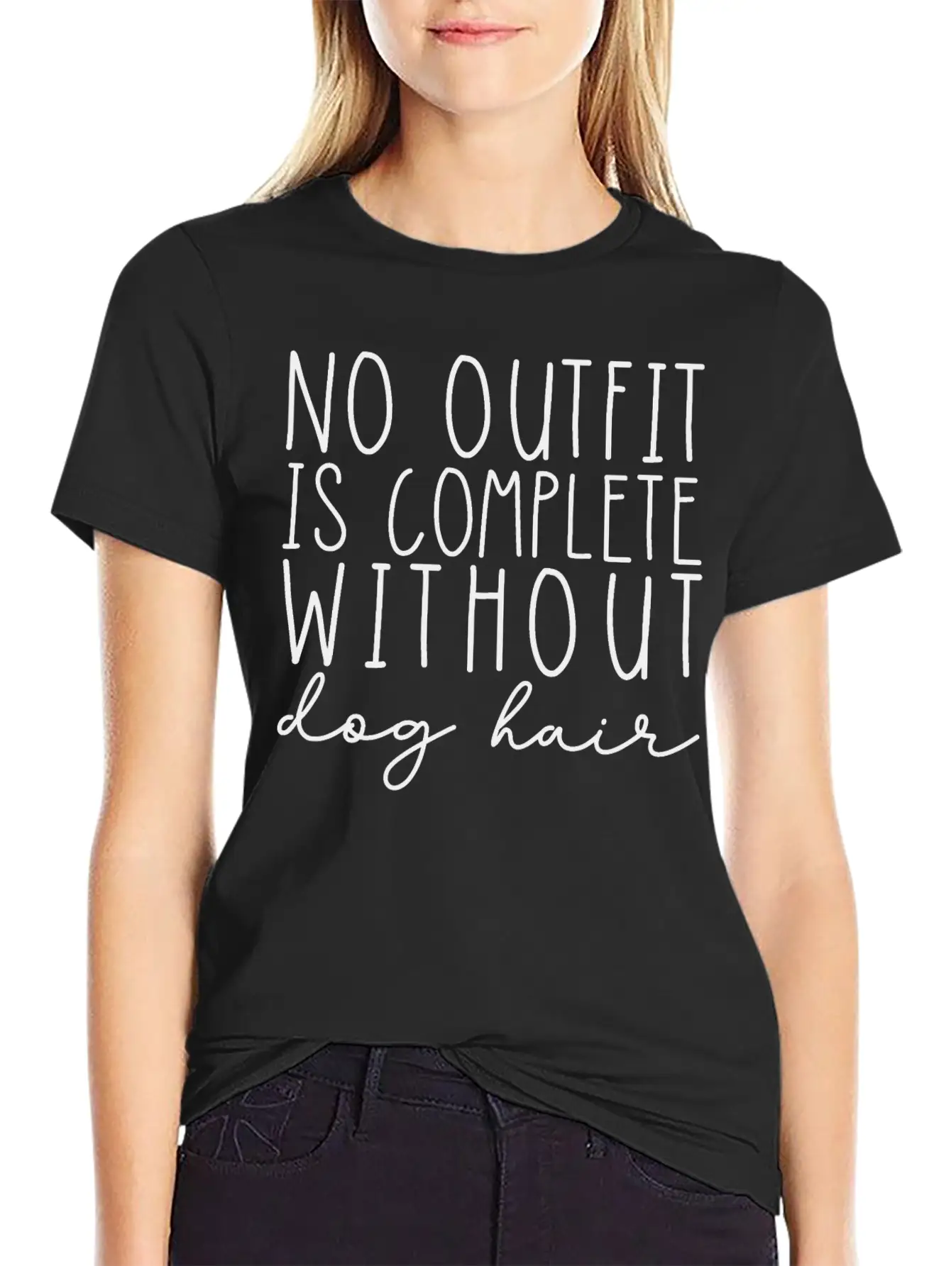 No Outfit Is Complete Without Dog Hair Essential Unisex Summer Tee – Soft Cotton Casual Fit