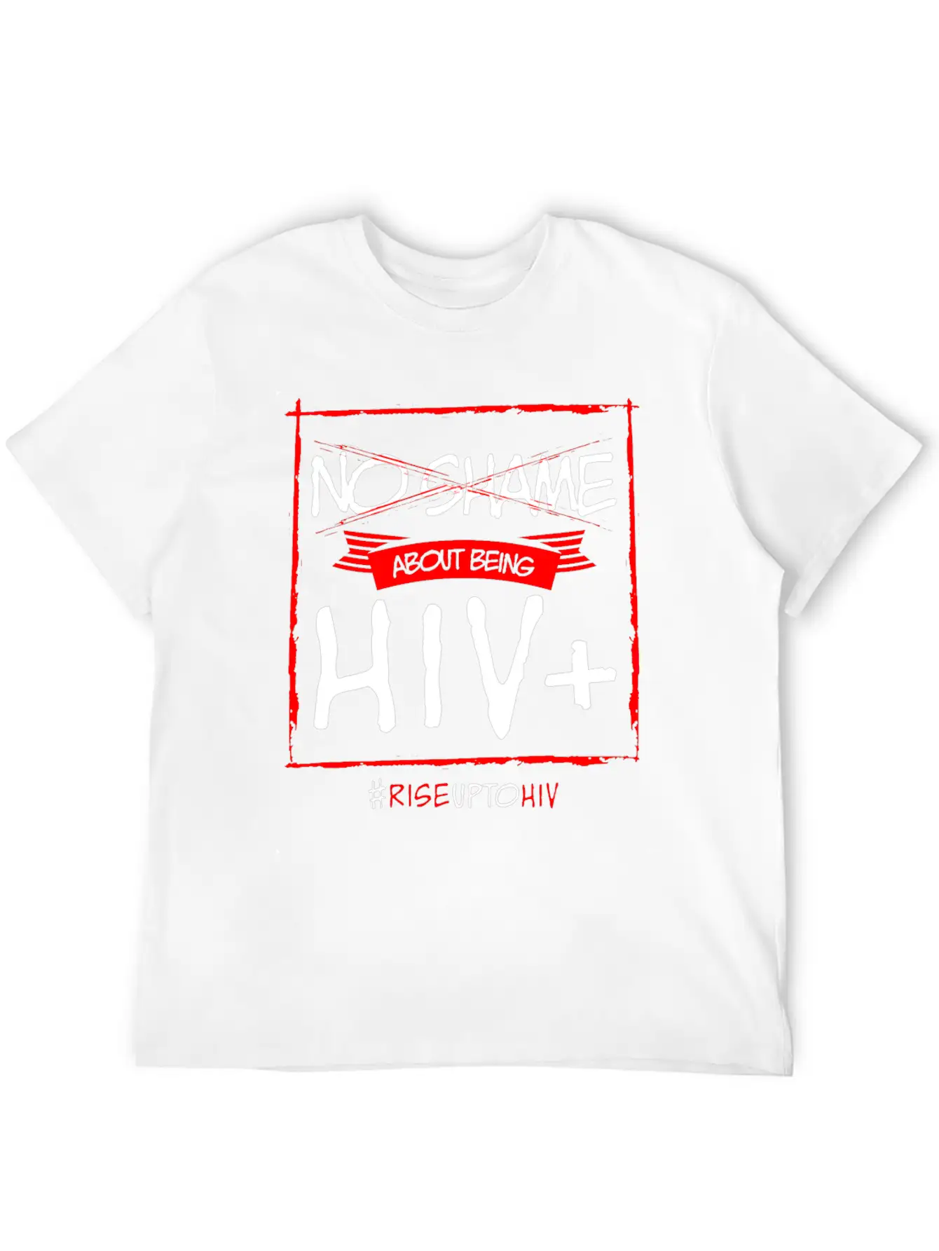 No Shame About Being HIV + Timeless Short Sleeve Tee – Comfy And Minimalist Design