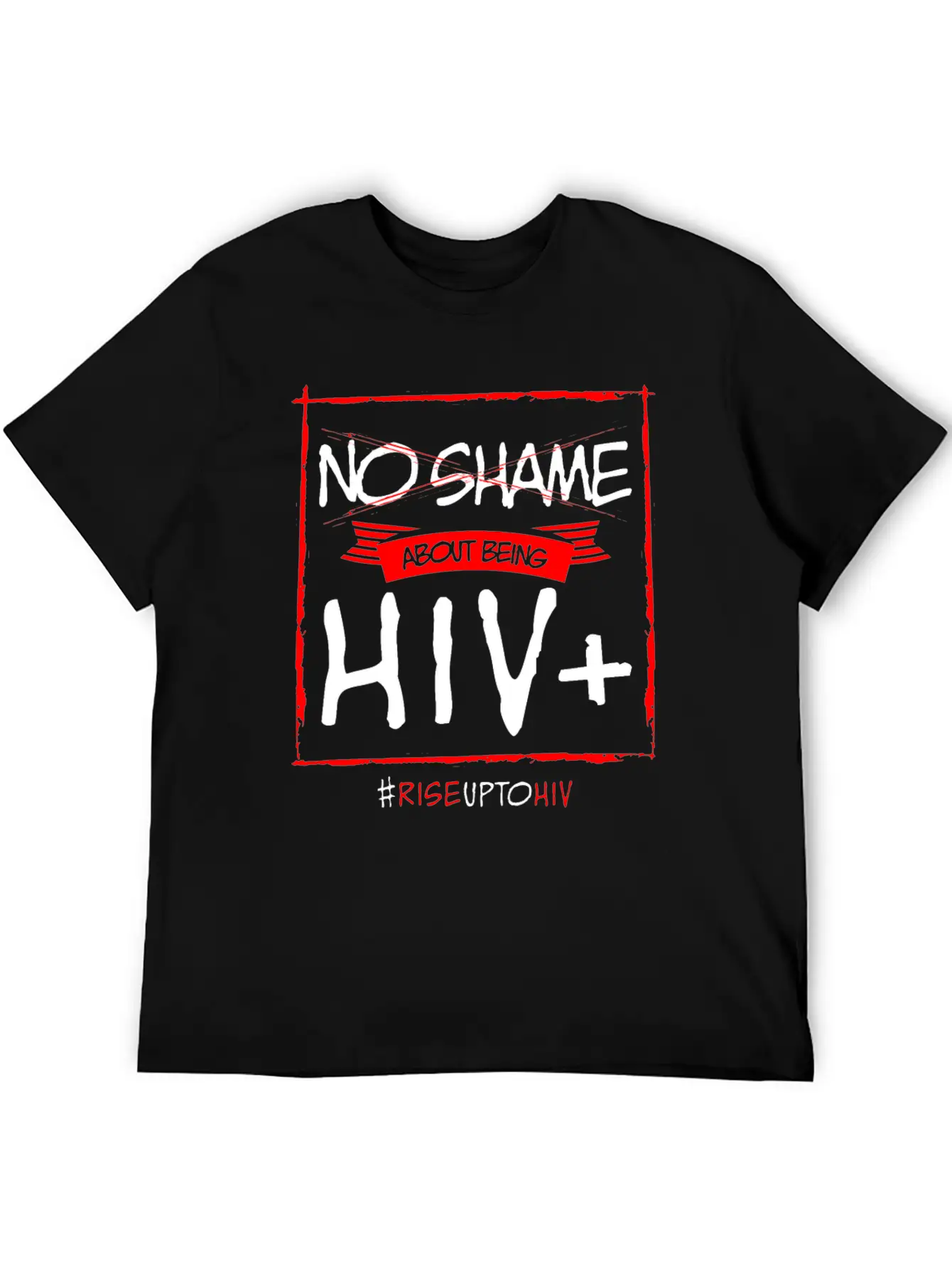 No Shame About Being HIV + Timeless Short Sleeve Tee – Comfy And Minimalist Design