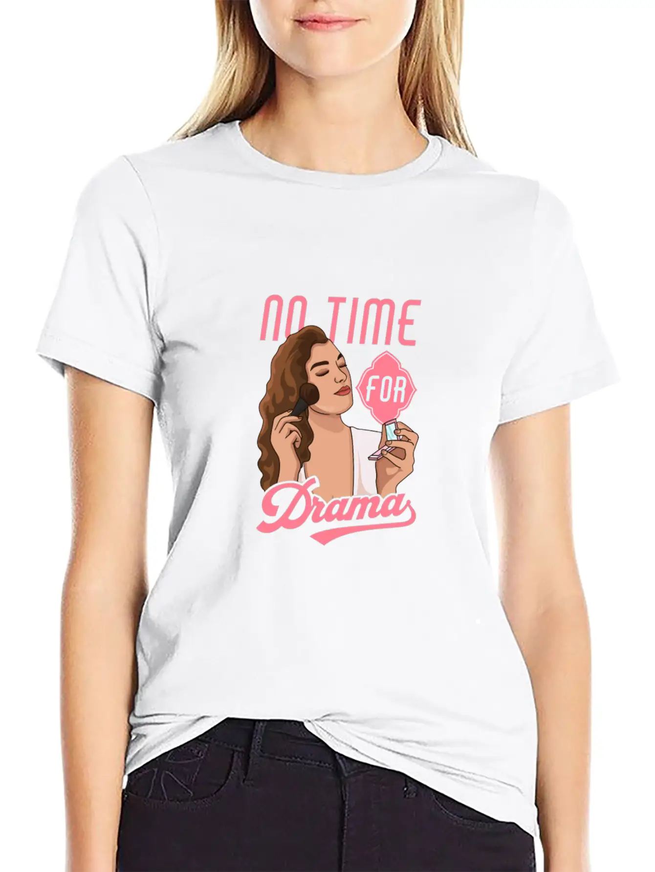 No Time For Drama Makeup Anti Dramatic Unisex Short Sleeve Soft Cotton T-Shirt – Casual Everyday Wear