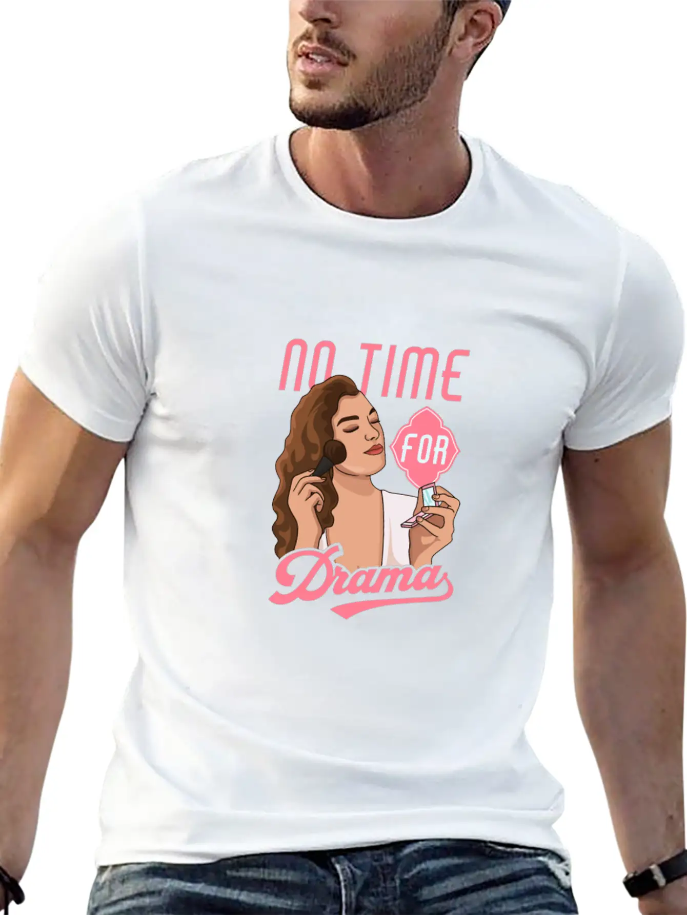 No Time For Drama Makeup Anti Dramatic Unisex Short Sleeve Soft Cotton T-Shirt – Casual Everyday Wear