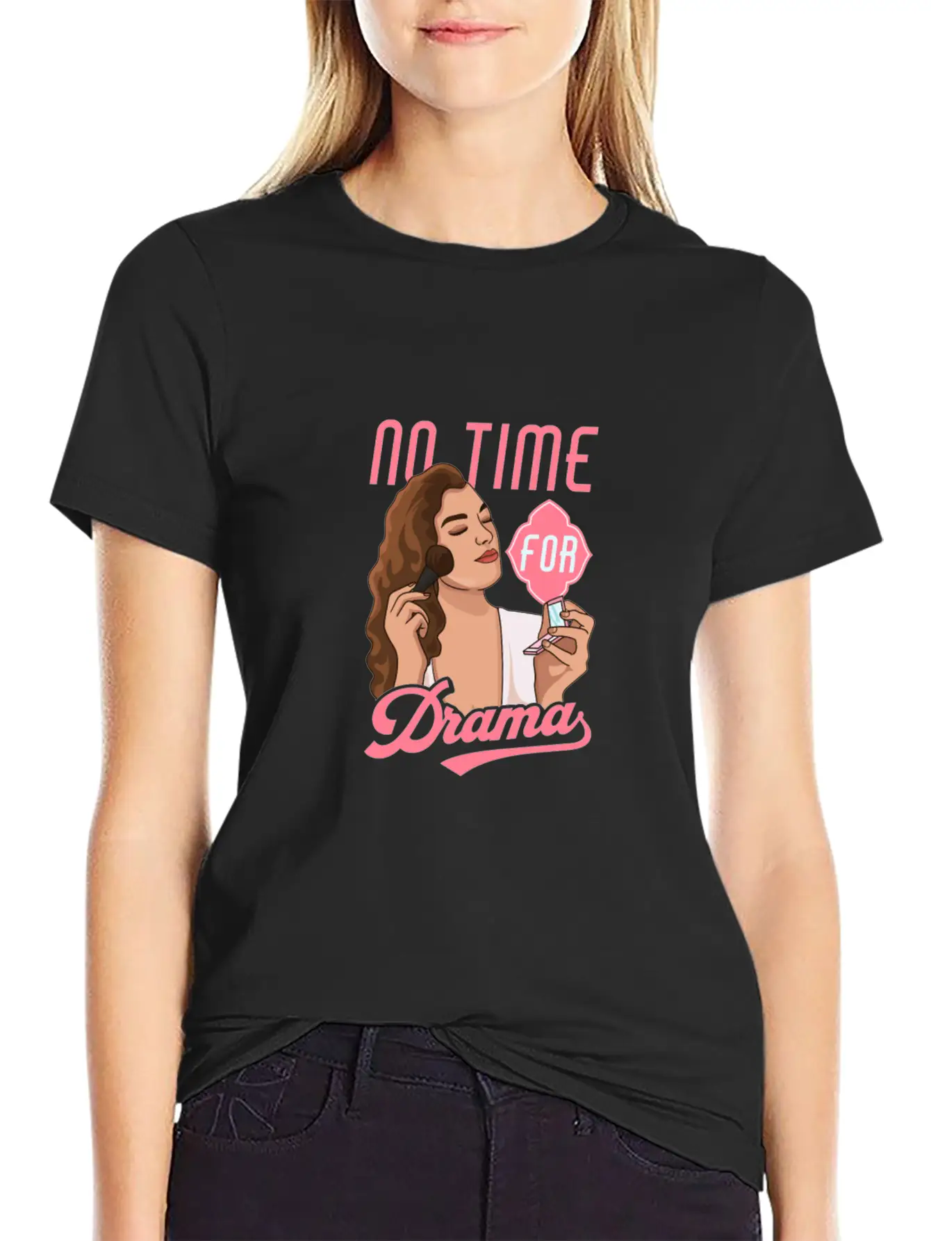 No Time For Drama Makeup Anti Dramatic Unisex Short Sleeve Soft Cotton T-Shirt – Casual Everyday Wear
