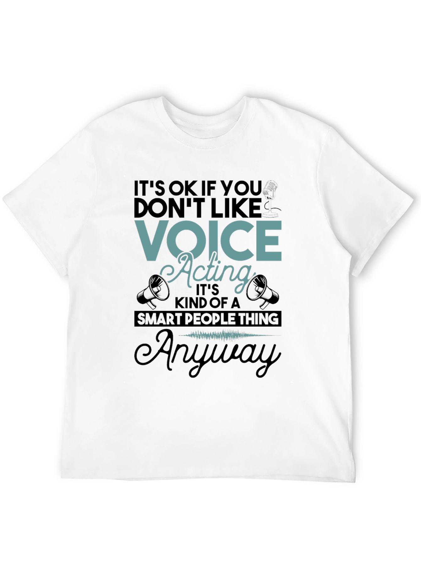 Voice Acting Smart People T-Shirt