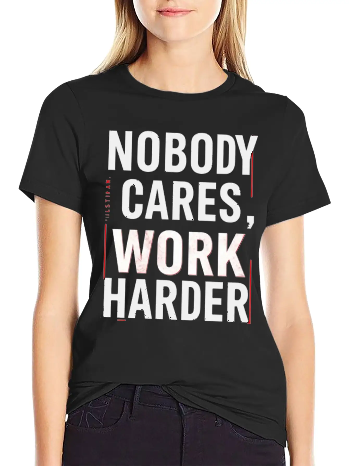 Nobody Cares, Work Harder Comfortable Minimalist Graphic Tee – Summer Style Essential