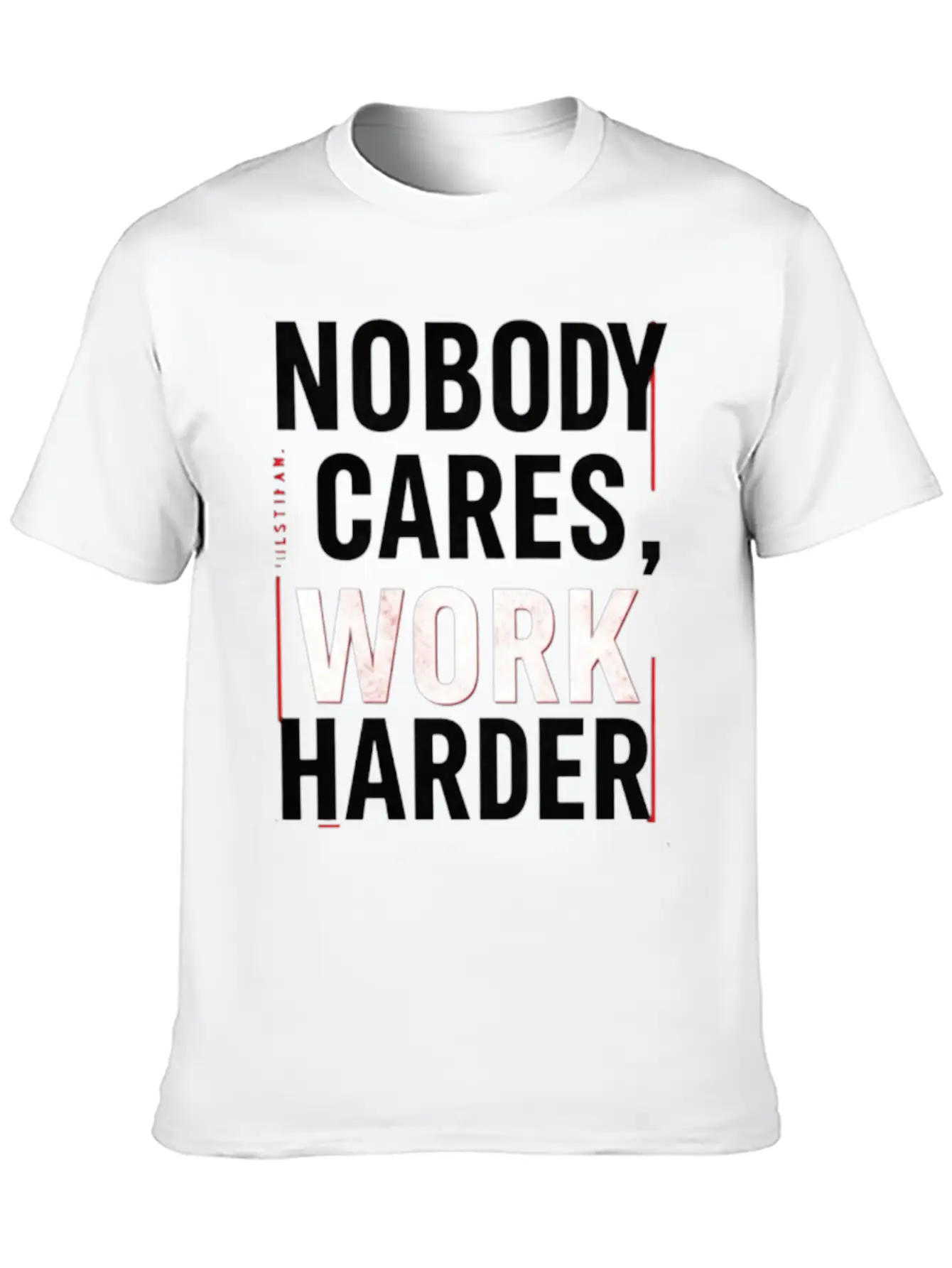 Nobody Cares, Work Harder Comfortable Minimalist Graphic Tee – Summer Style Essential