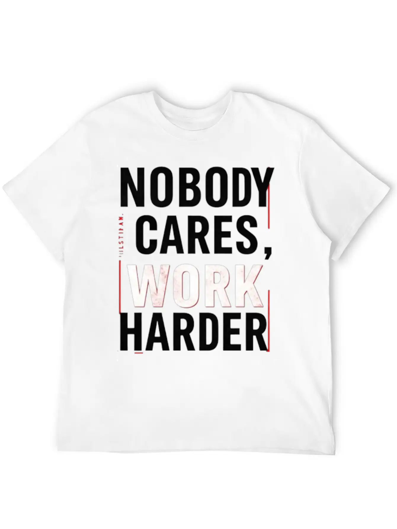 Nobody Cares, Work Harder Comfortable Minimalist Graphic Tee – Summer Style Essential