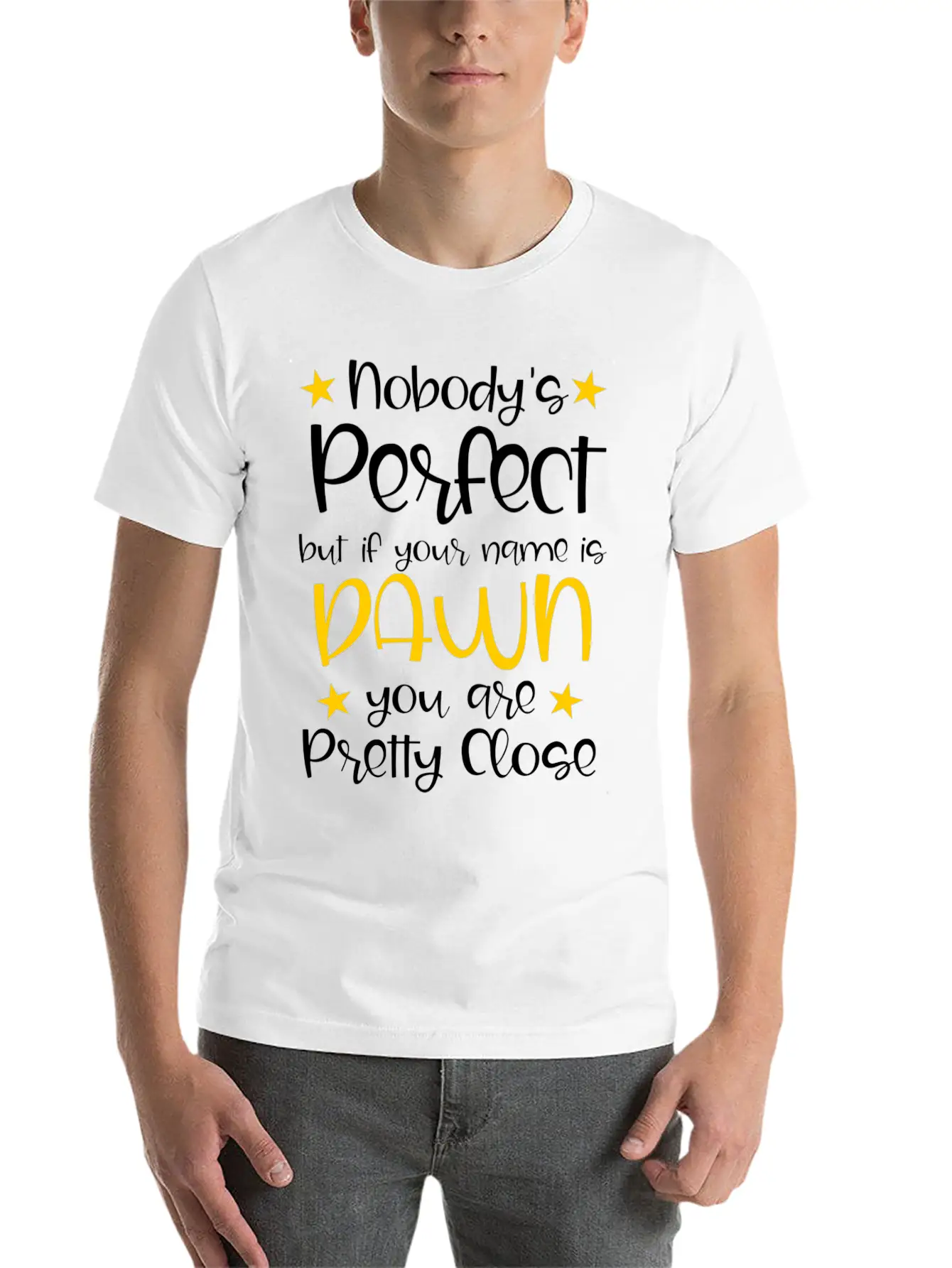 Nobody's Perfect Except For Dawn Stylish Everyday T-Shirt – Unisex Basic Cotton Tee
