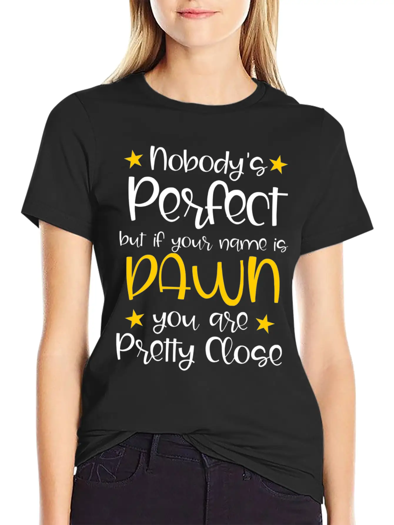 Nobody's Perfect Except For Dawn Stylish Everyday T-Shirt – Unisex Basic Cotton Tee