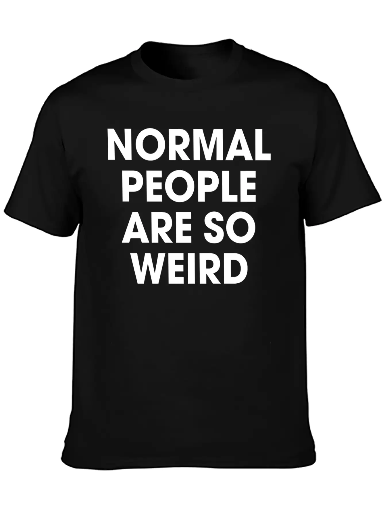 Normal People Are So Weird Stylish Everyday T-Shirt – Unisex Basic Cotton Tee