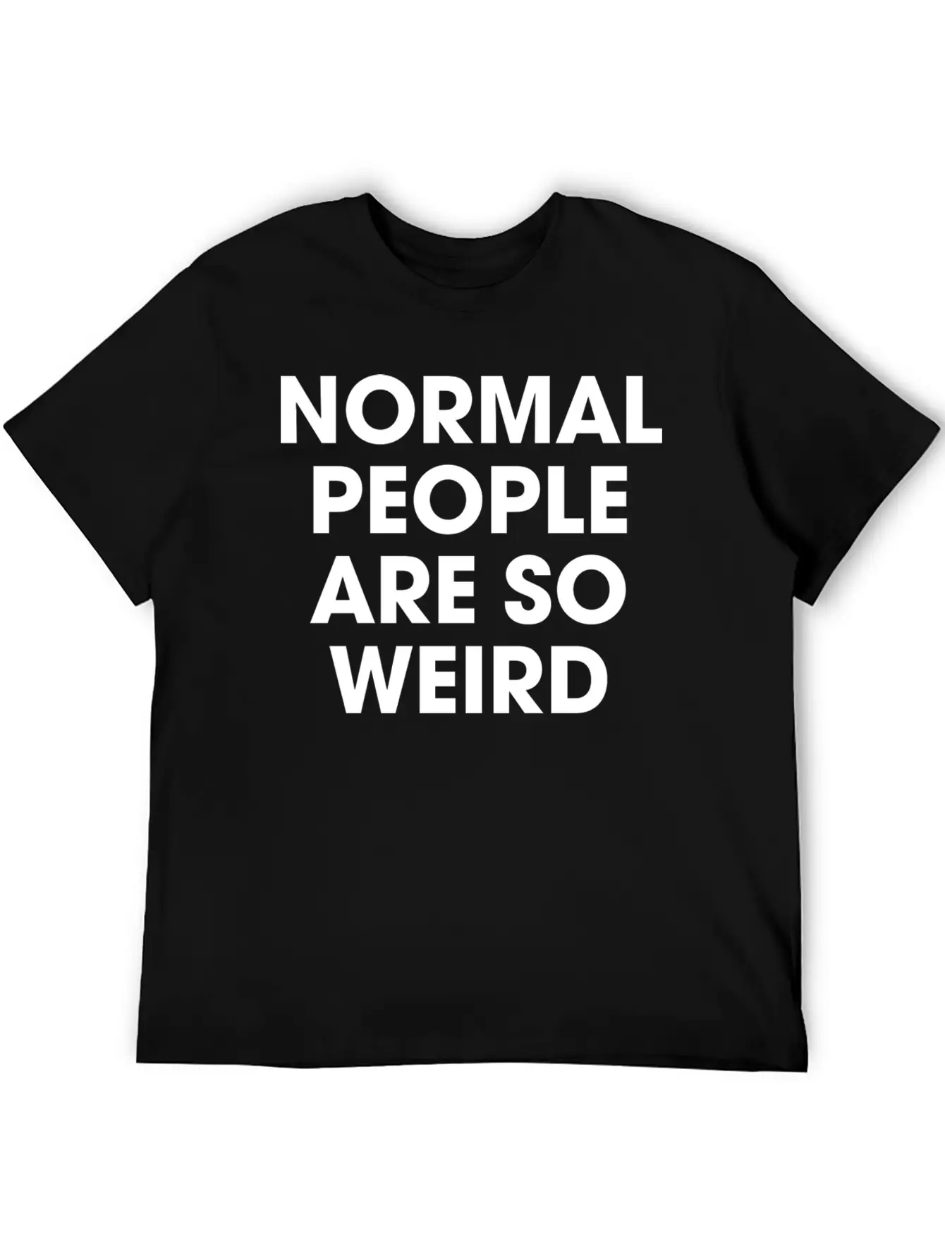 Normal People Are So Weird Stylish Everyday T-Shirt – Unisex Basic Cotton Tee