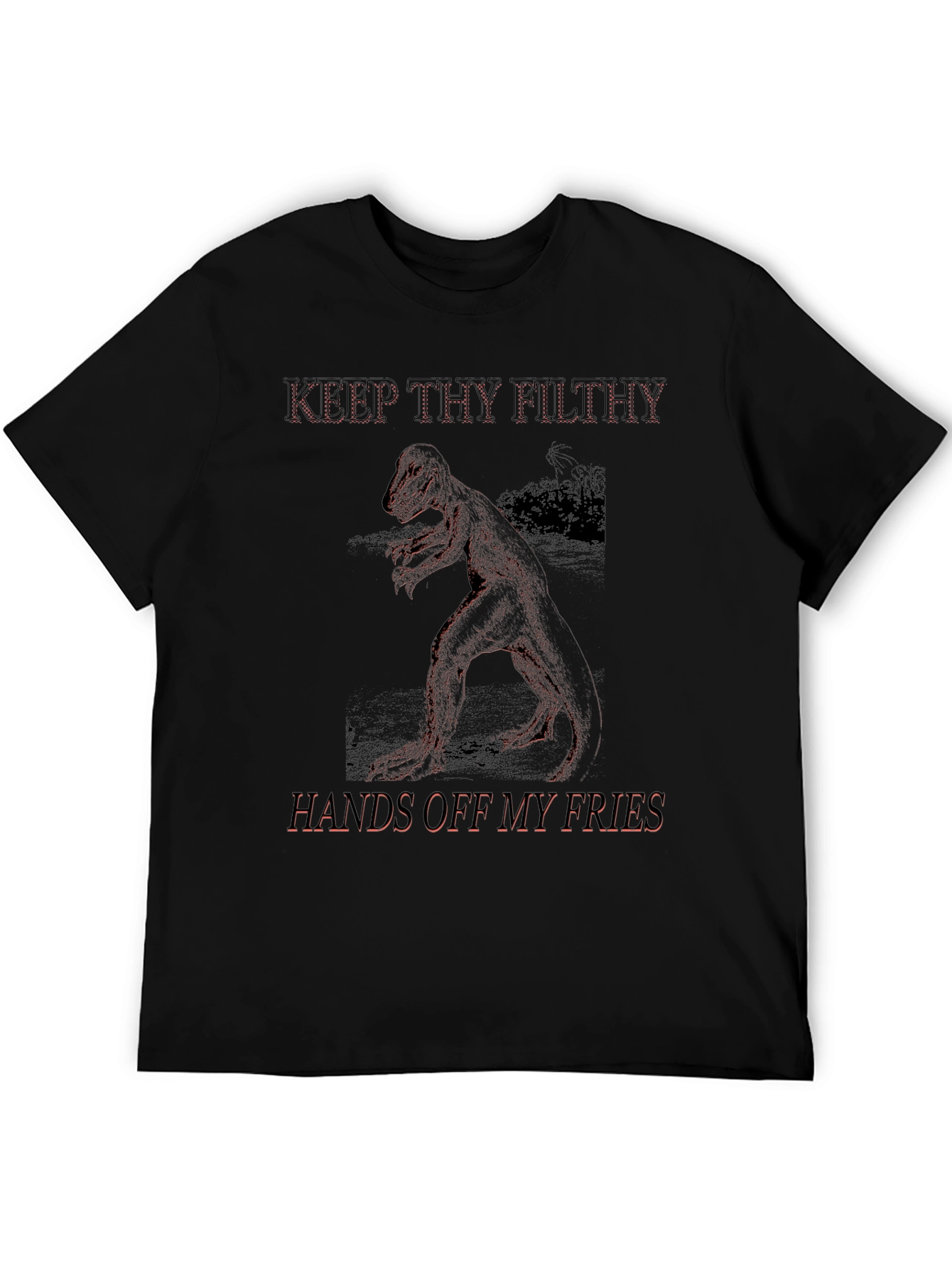 Keep Thy Filthy Hands Off T-Rex Fry Lover Tee
