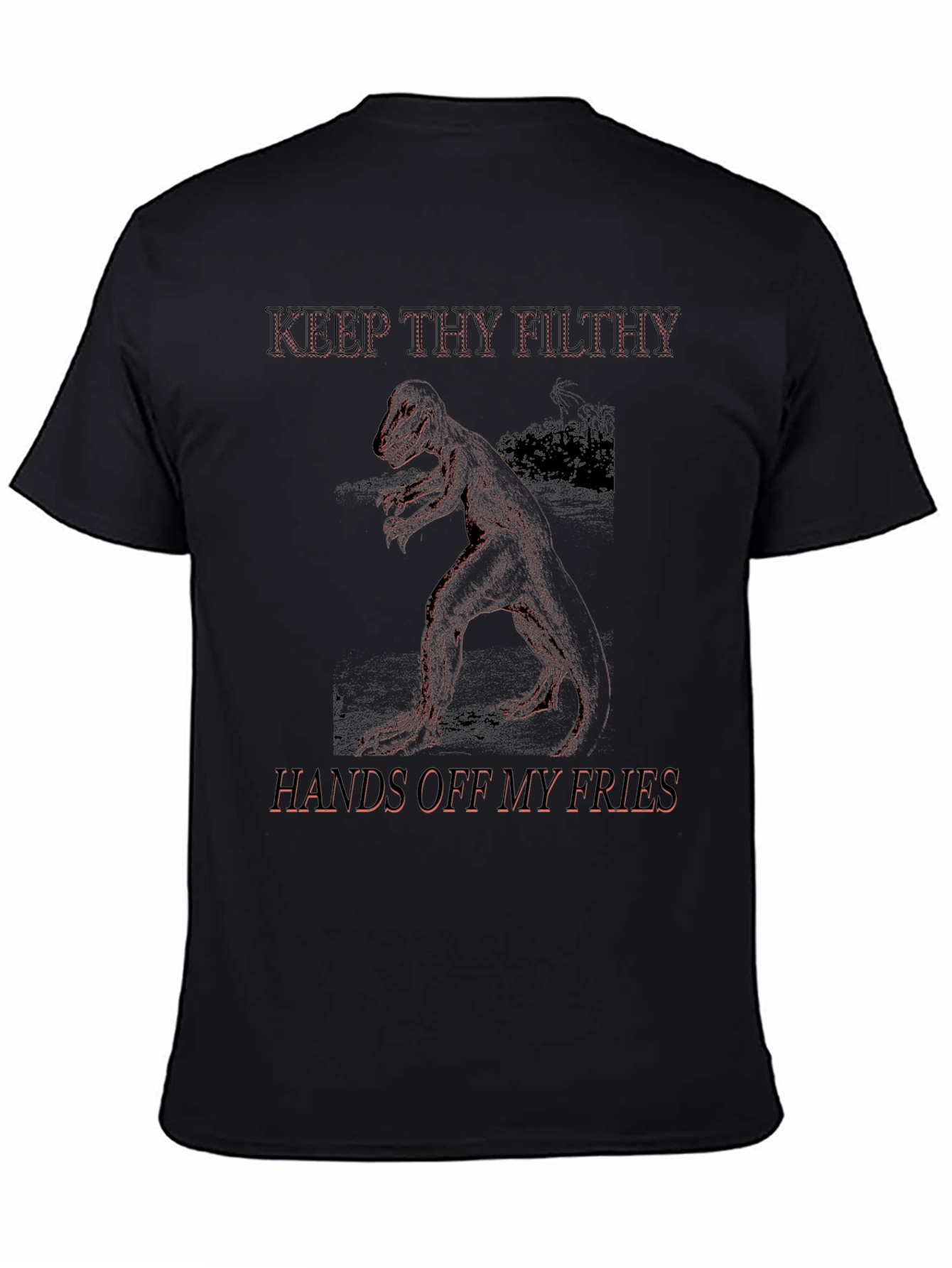 Keep Thy Filthy Hands Off T-Rex Fry Lover Tee