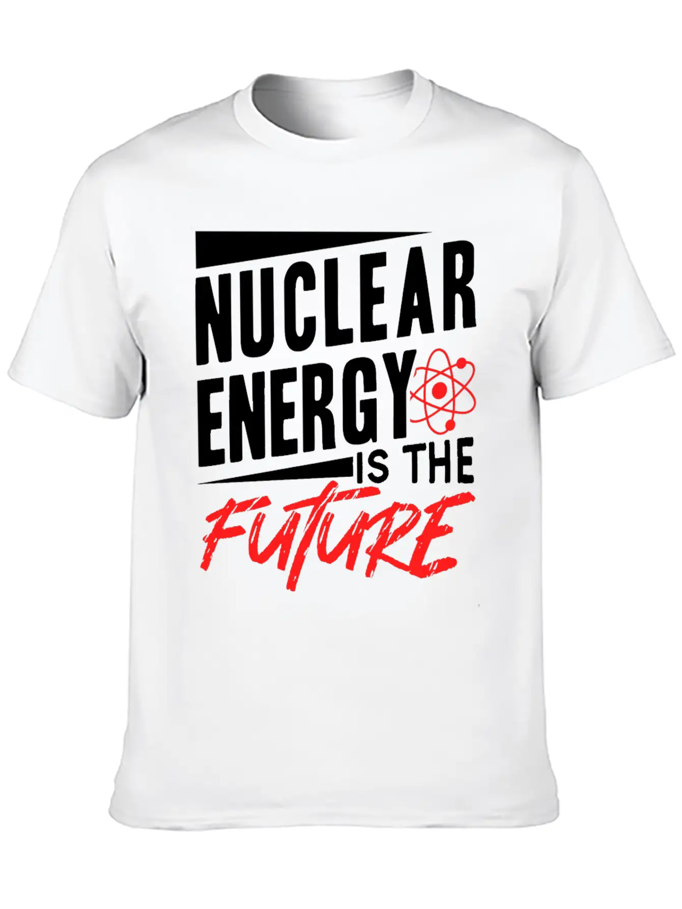 Nuclear Energy Is The Future Atomic Power Lover Unisex Short Sleeve Soft Cotton T-Shirt – Casual Everyday Wear