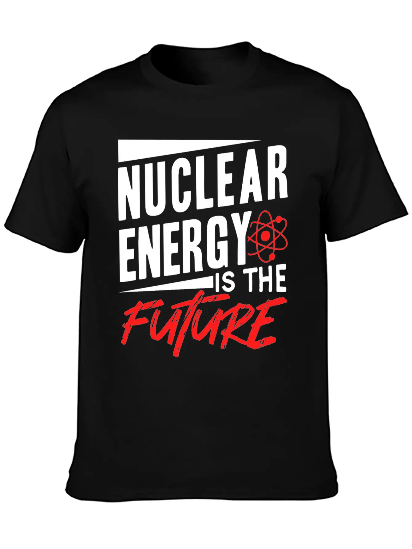 Nuclear Energy Is The Future Atomic Power Lover Unisex Short Sleeve Soft Cotton T-Shirt – Casual Everyday Wear