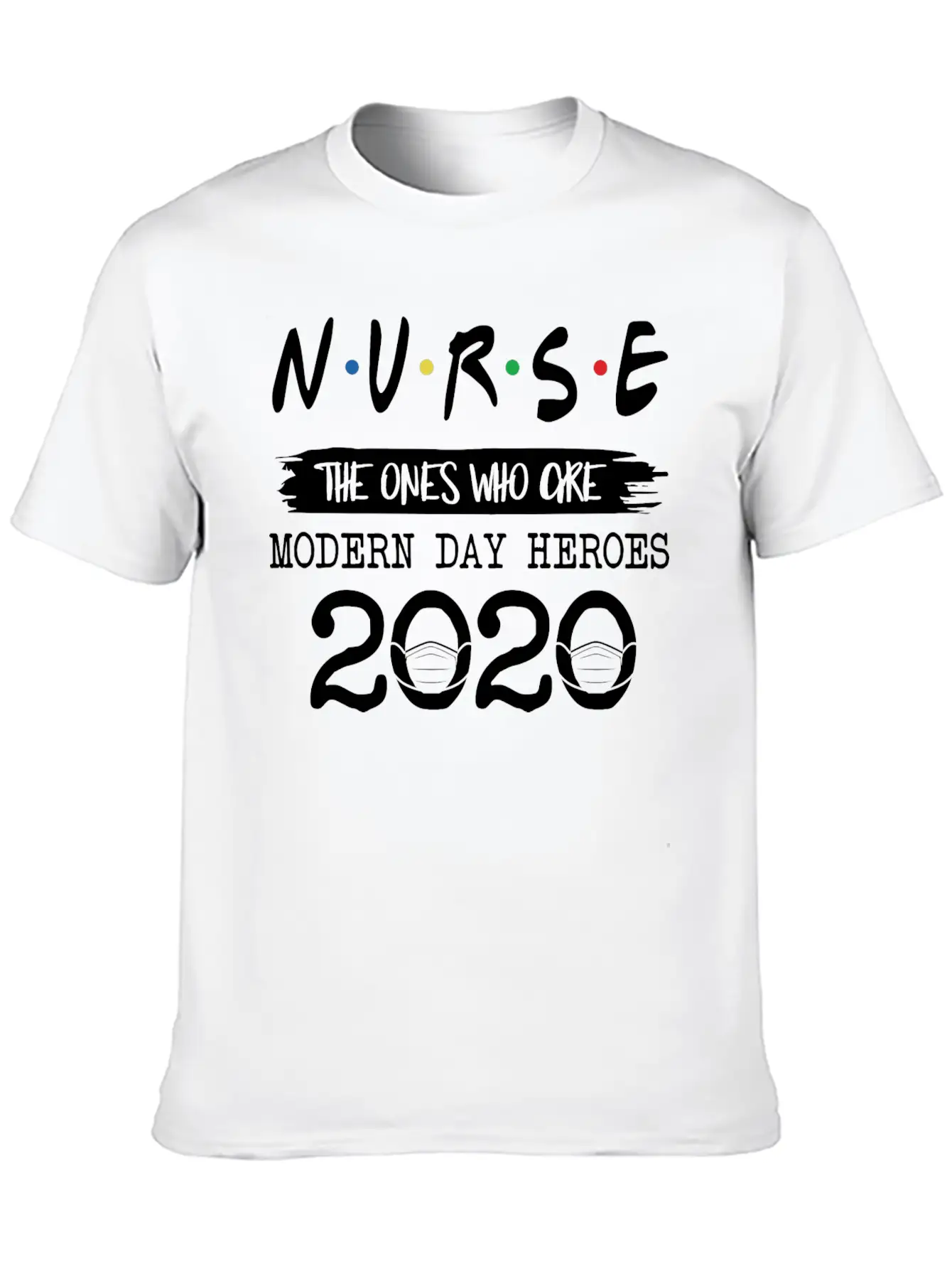 Nurse Modern Day Heroes 2020 Basic Graphic T-Shirt – Daily Comfort In Soft Cotton