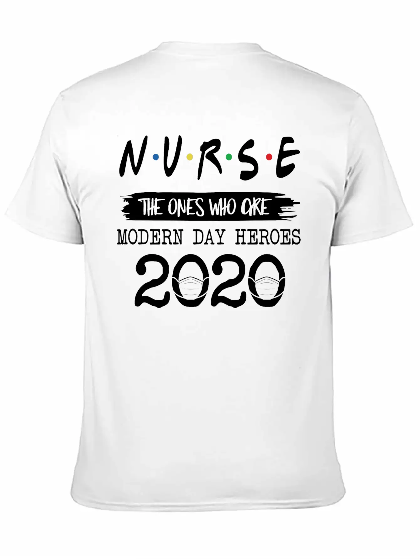 Nurse Modern Day Heroes 2020 Basic Graphic T-Shirt – Daily Comfort In Soft Cotton