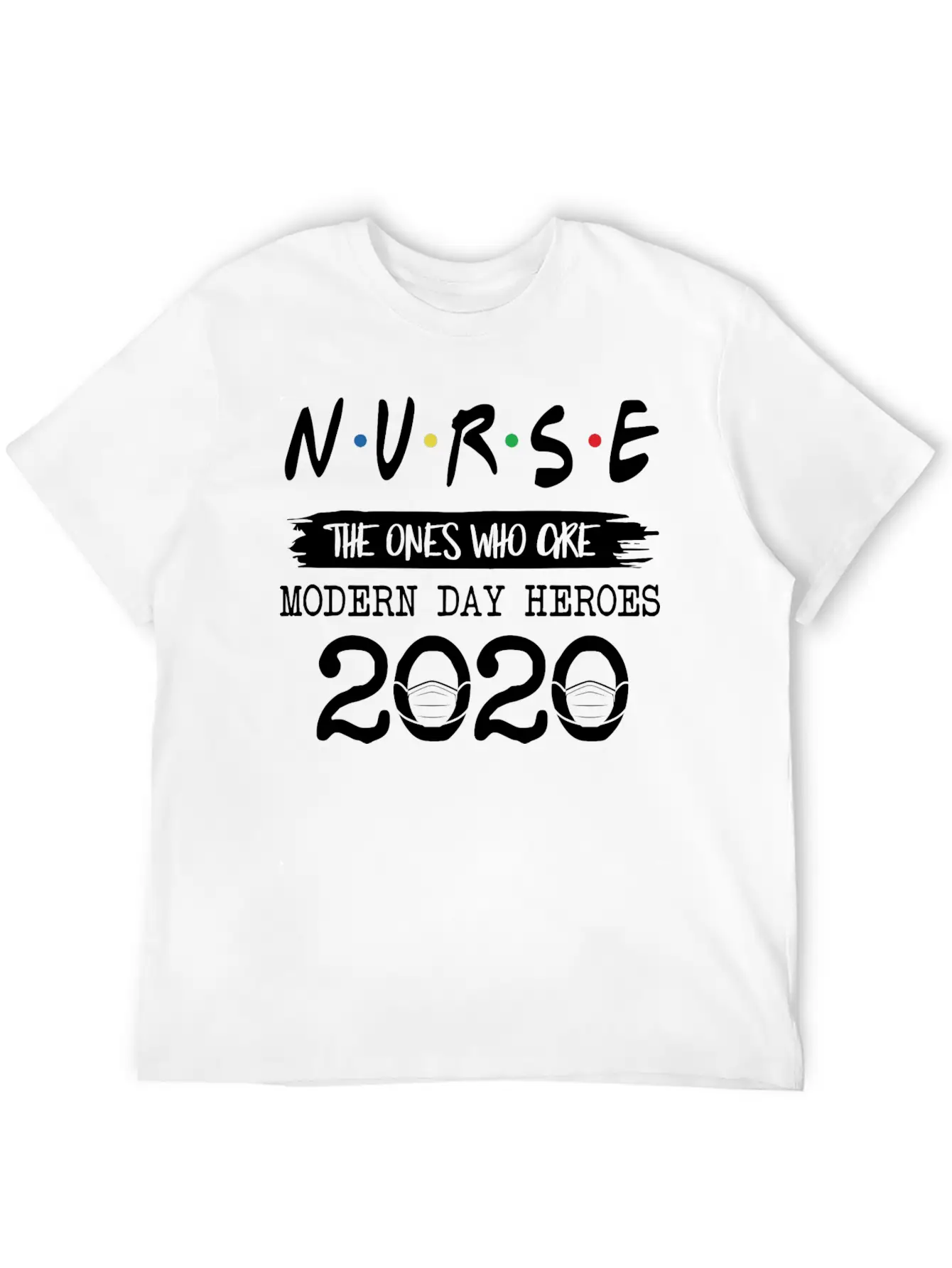 Nurse Modern Day Heroes 2020 Basic Graphic T-Shirt – Daily Comfort In Soft Cotton