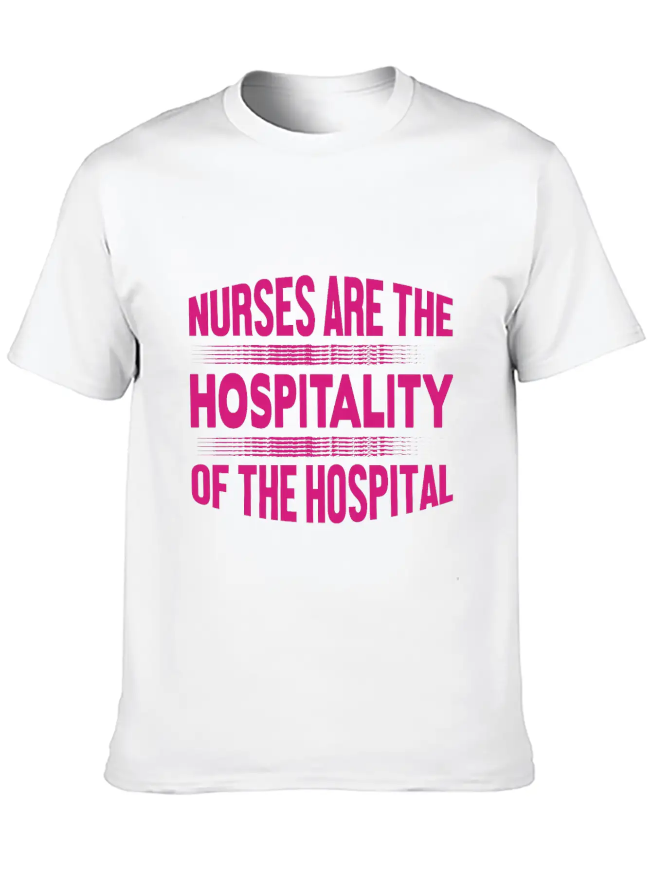 Nurse - Nurses Are The Hospitality Unisex Casual T-Shirt – Clean Design For Daily Comfort