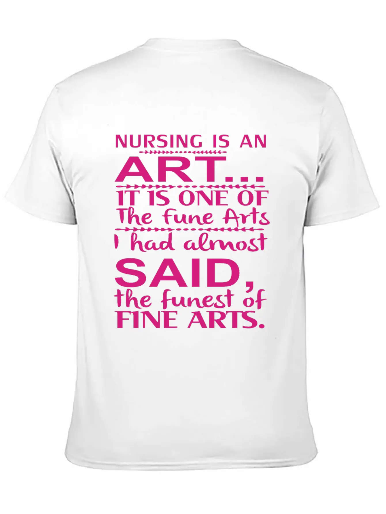 Nurse Quote Medical Assistant Nurse Life Stylish Everyday T-Shirt – Unisex Basic Cotton Tee