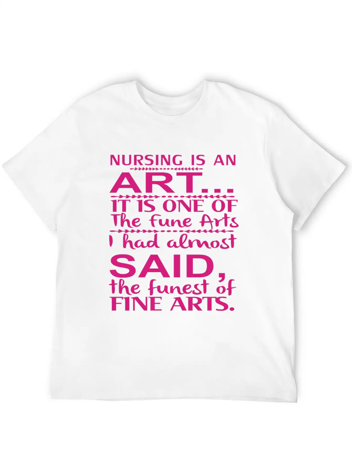 Nurse Quote Medical Assistant Nurse Life Stylish Everyday T-Shirt – Unisex Basic Cotton Tee