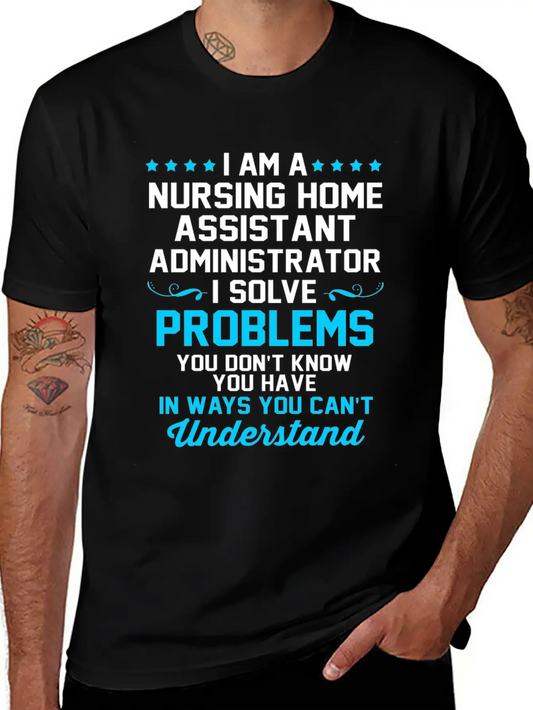 Nursing Home Assistant I Solve Problems Relaxed Everyday Tee – Lightweight And Durable Cotton