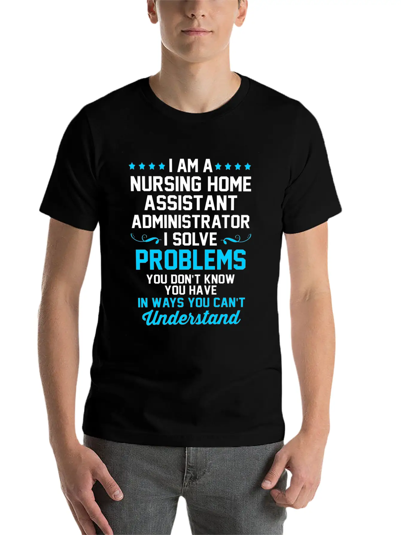 Nursing Home Assistant I Solve Problems Relaxed Everyday Tee – Lightweight And Durable Cotton