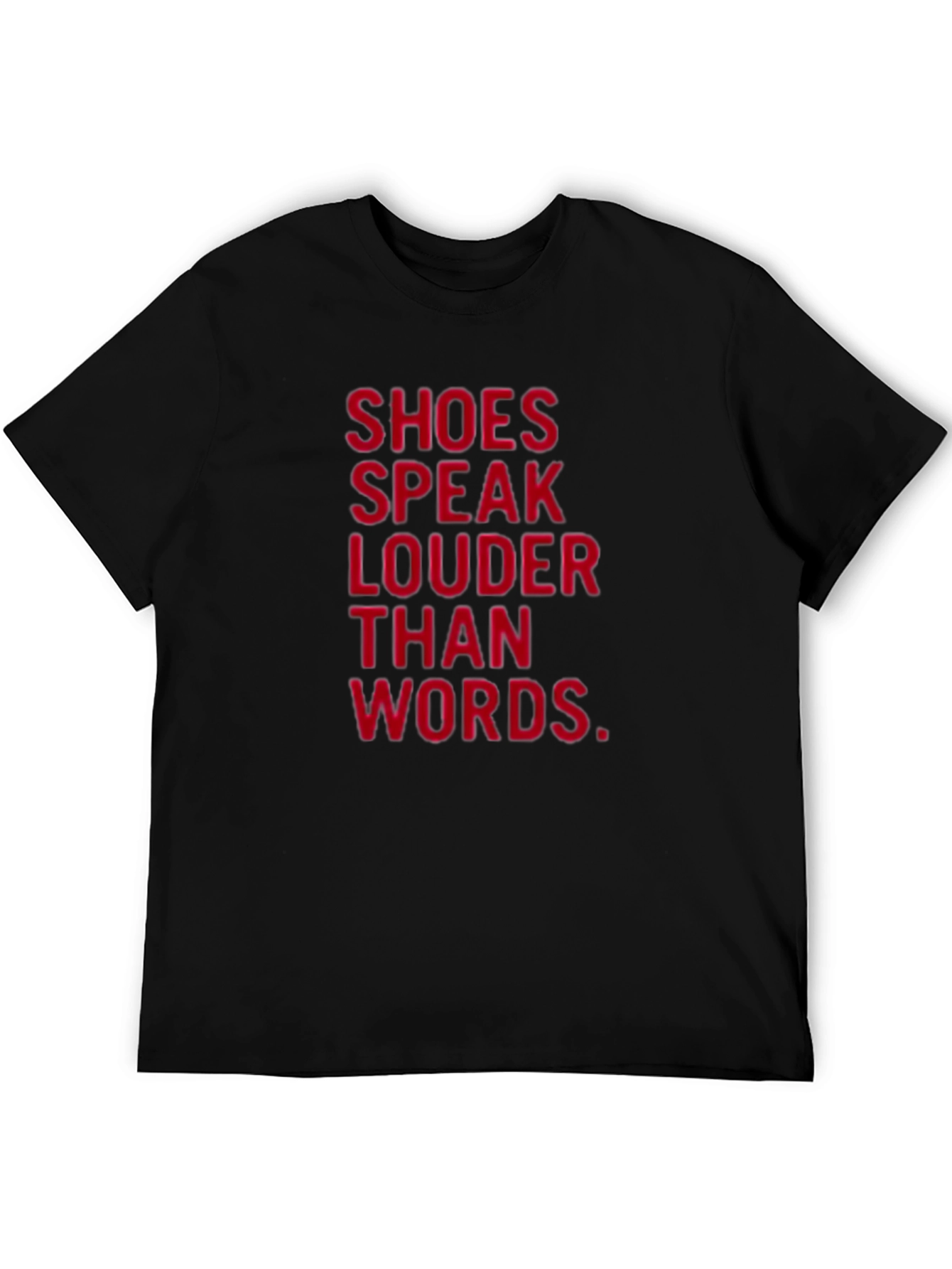 Shoes Speak Louder Than Words Black T-Shirt