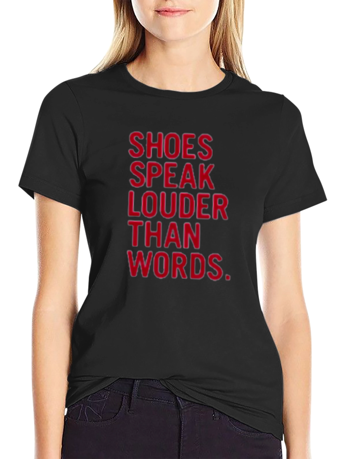 Shoes Speak Louder Than Words Black T-Shirt
