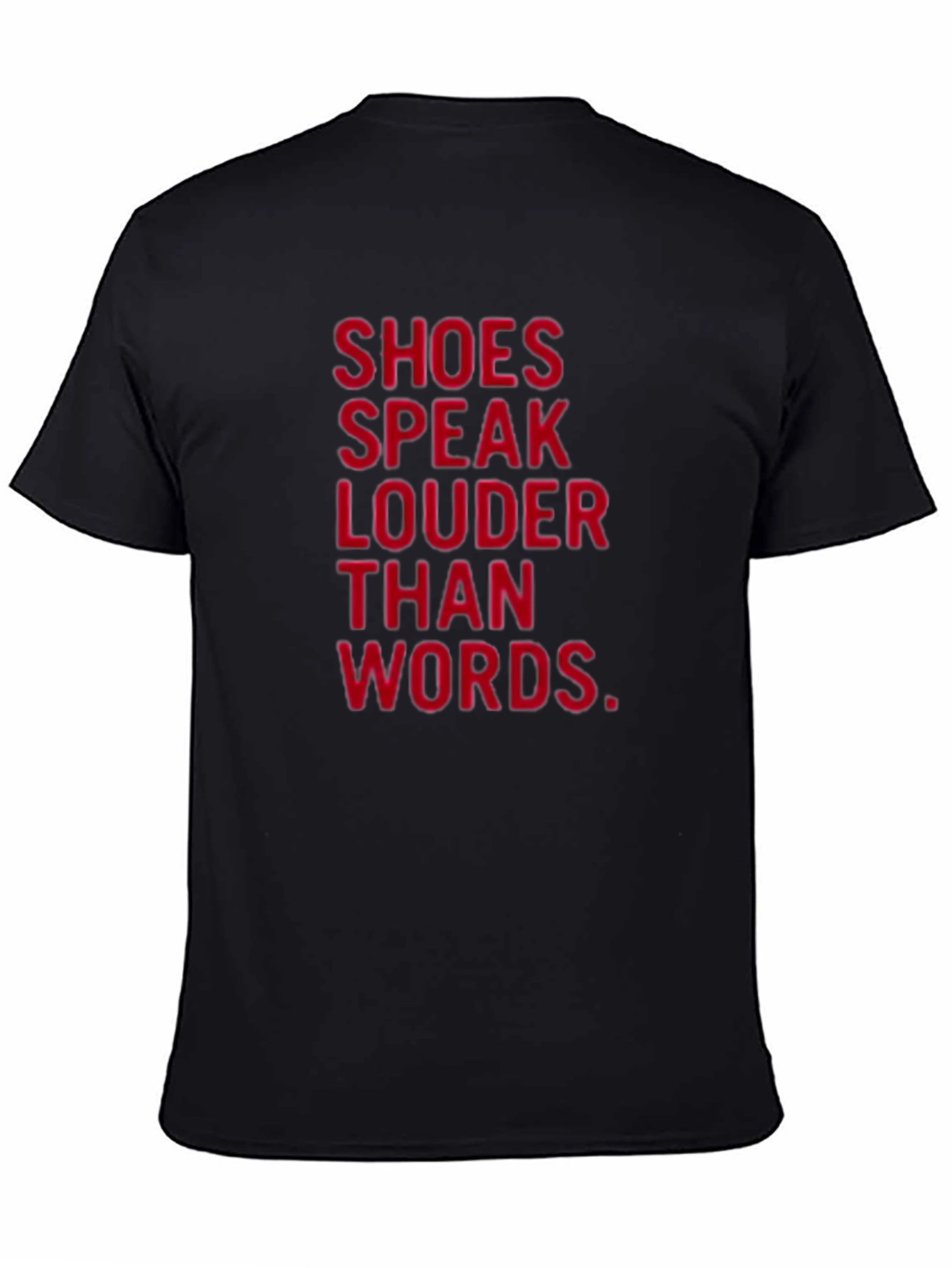 Shoes Speak Louder Than Words Black T-Shirt