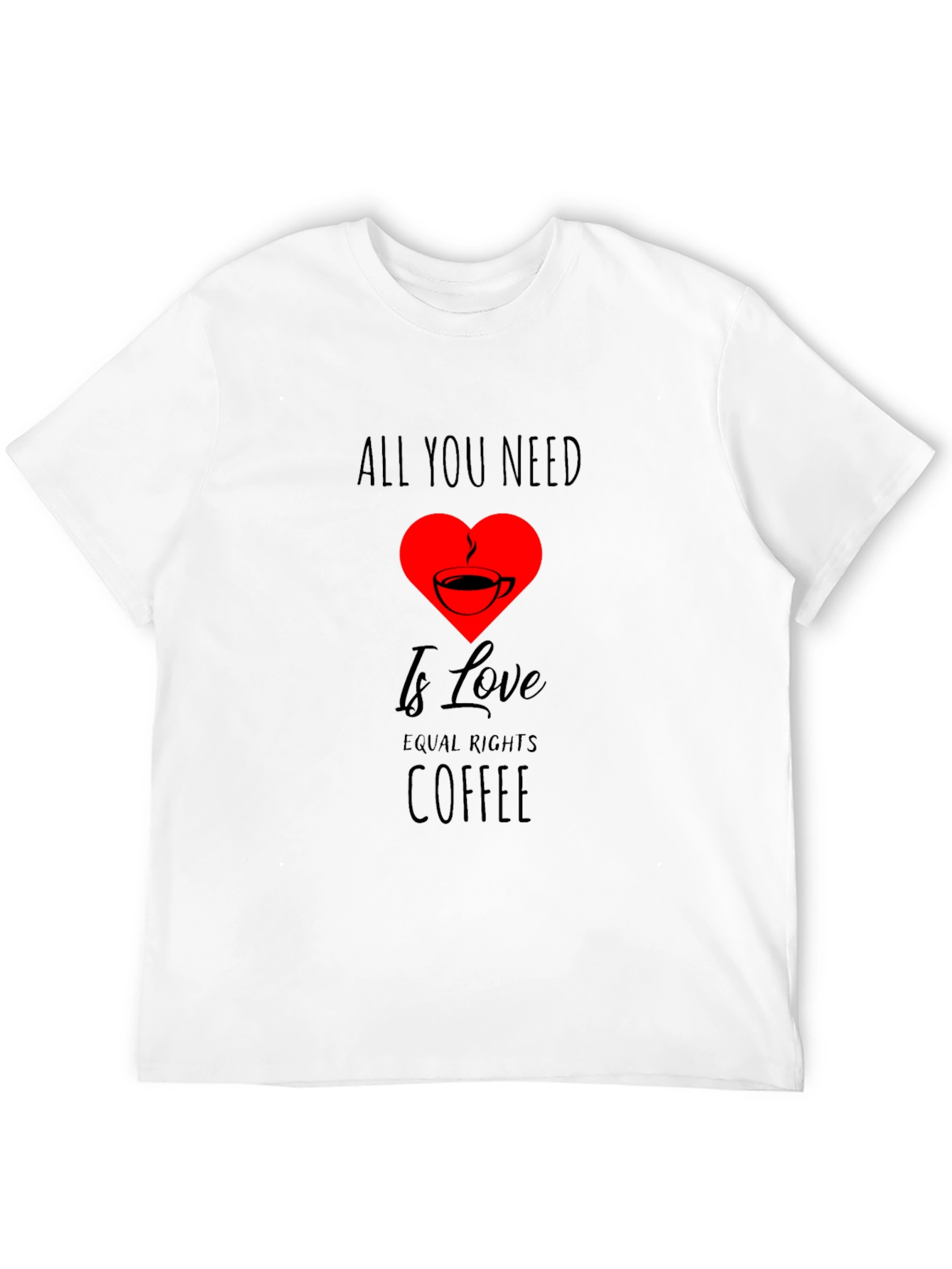 All You Need is Love & Coffee Graphic Tee