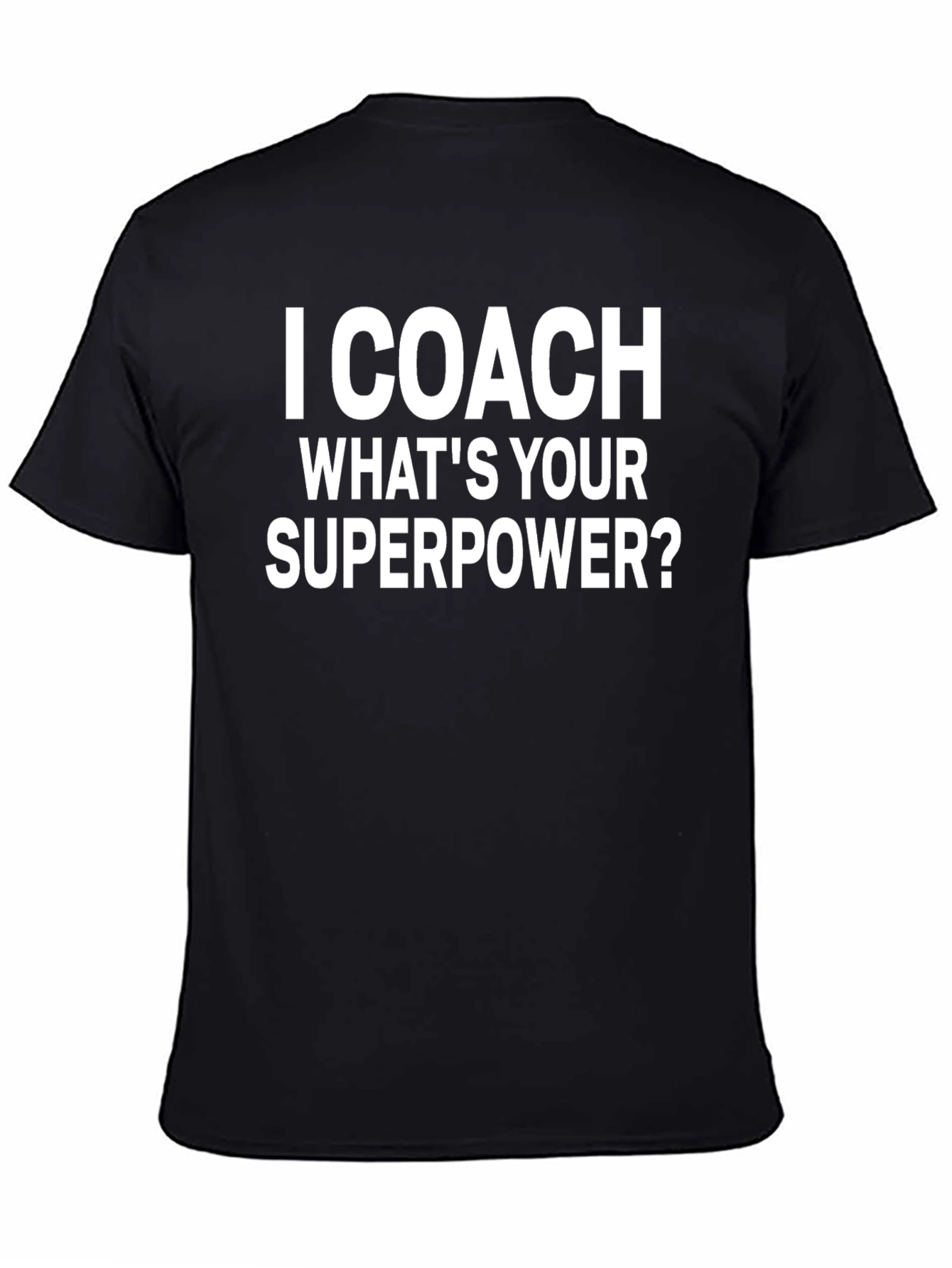 I Coach Whats Your Superpower T-Shirt - Coach Gift