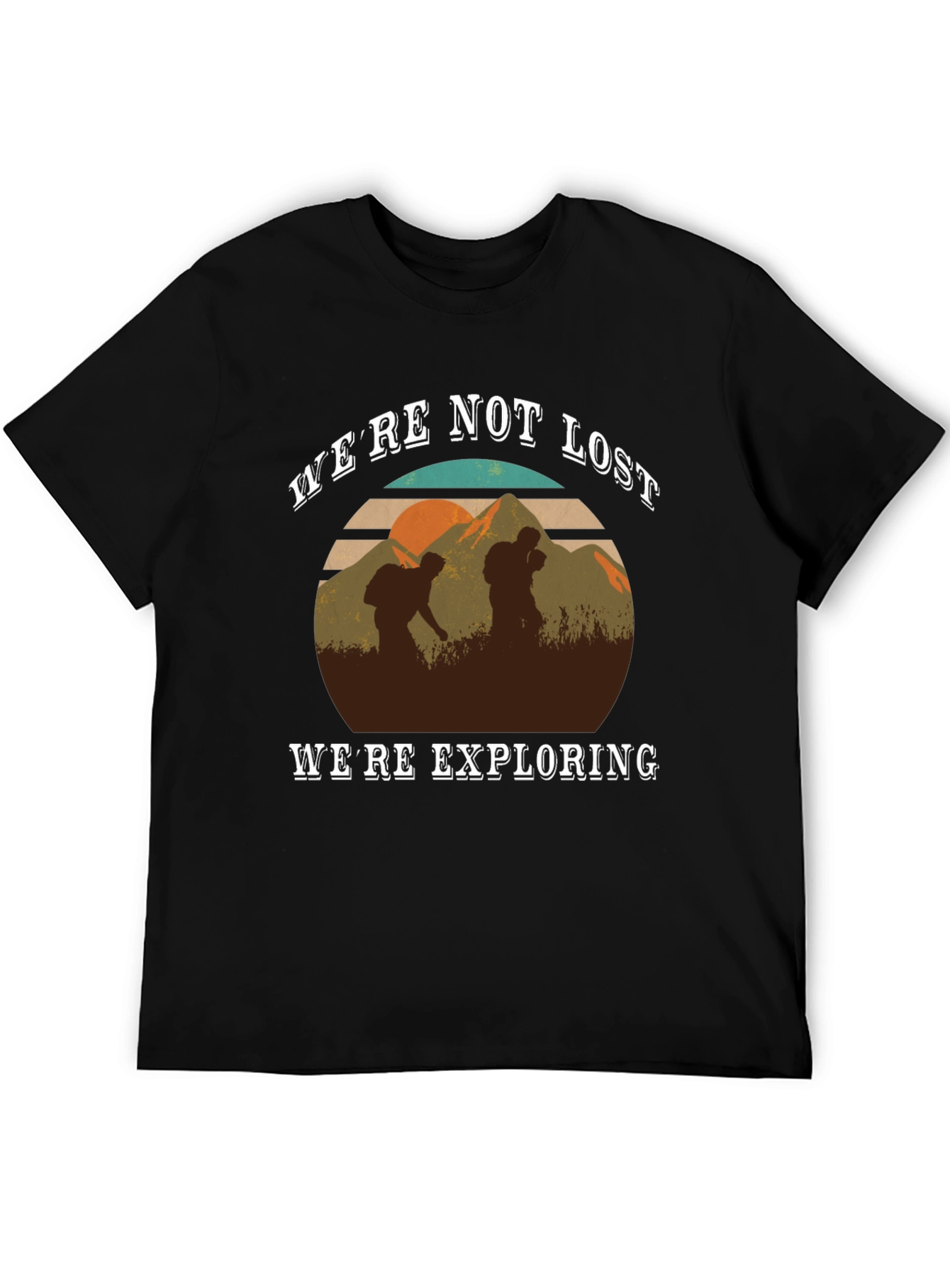 Were Not Lost Were Exploring T-Shirt