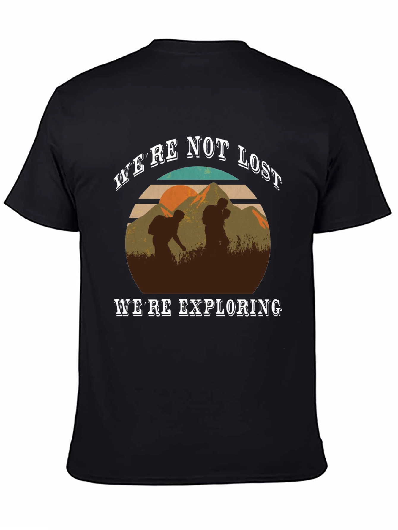 Were Not Lost Were Exploring T-Shirt