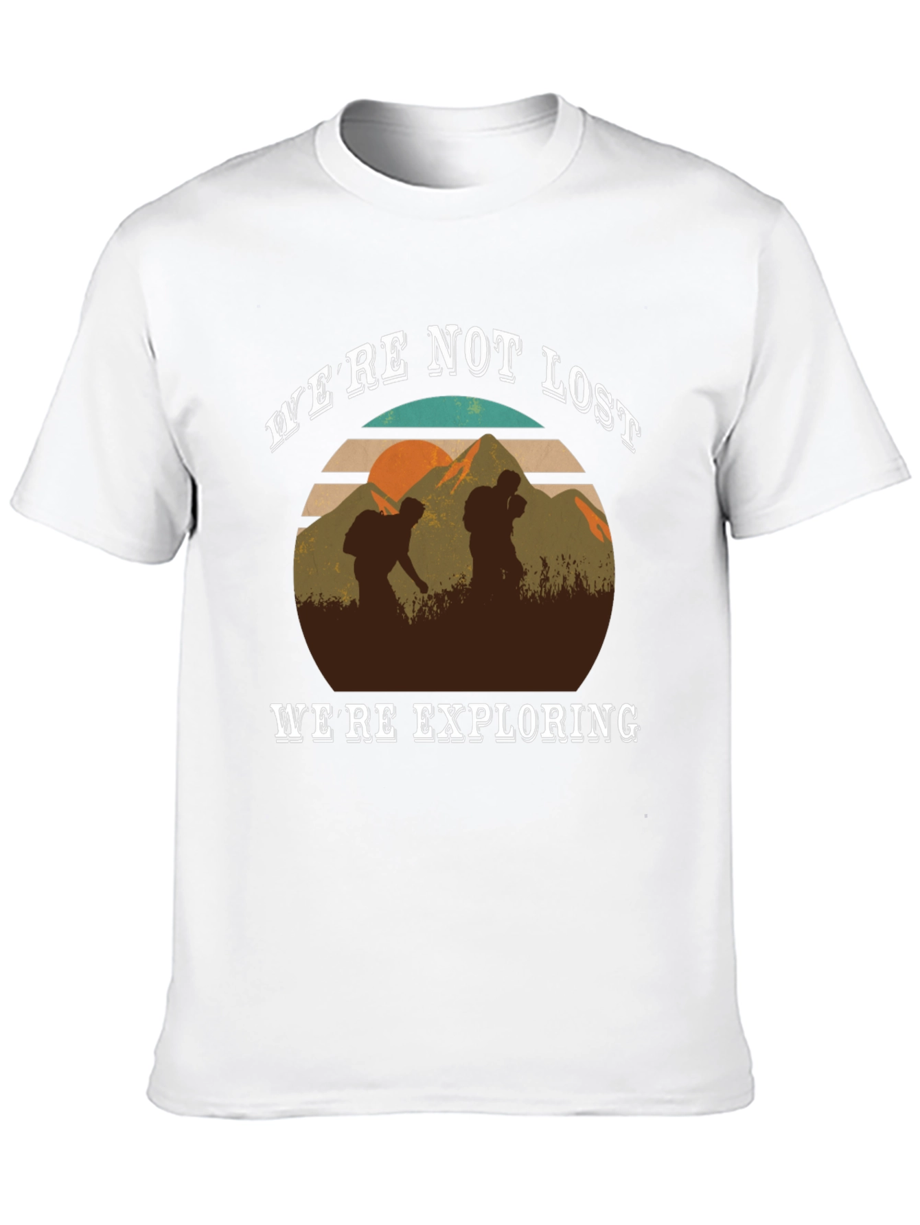 Were Not Lost Were Exploring T-Shirt
