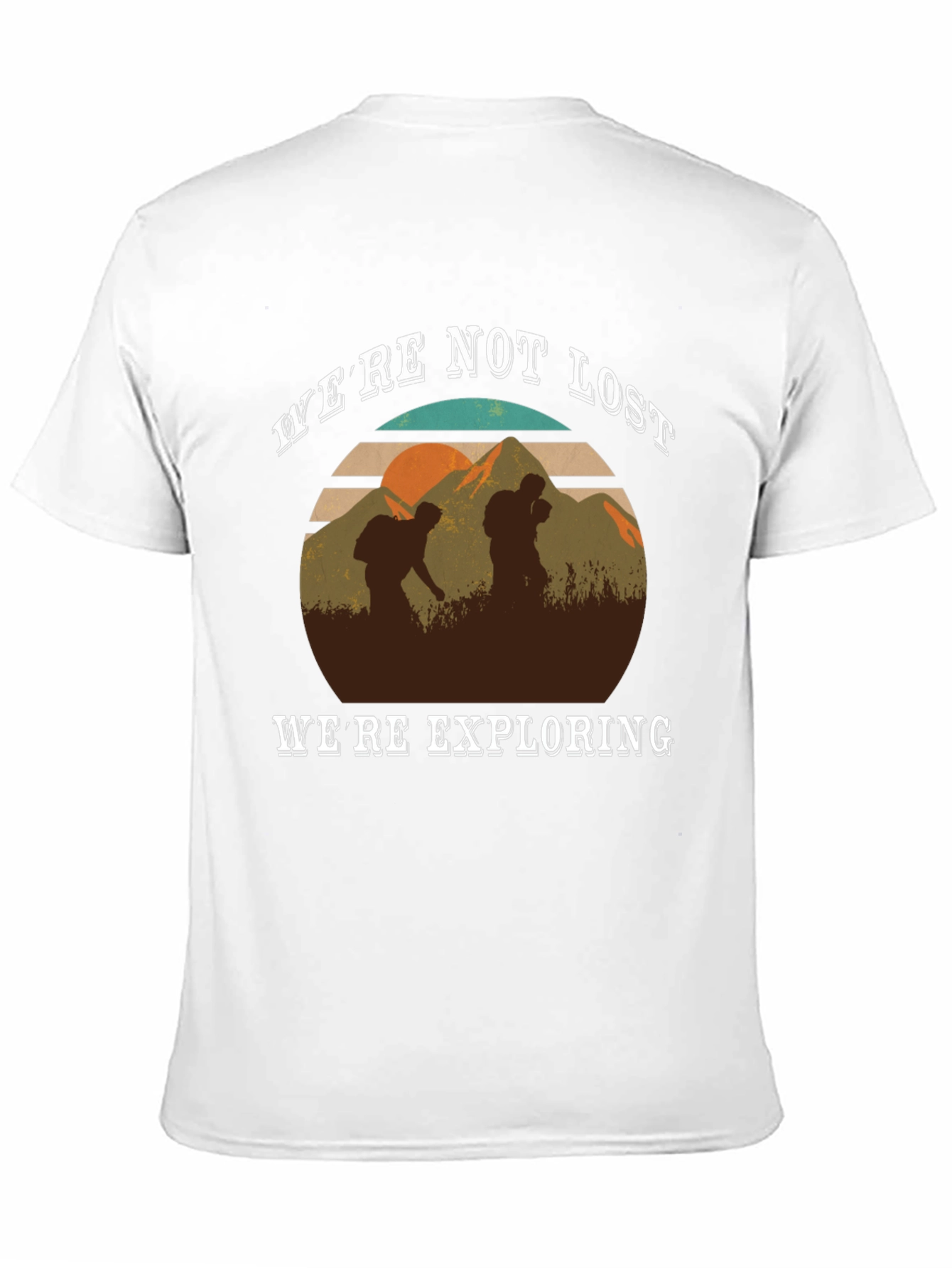 Were Not Lost Were Exploring T-Shirt