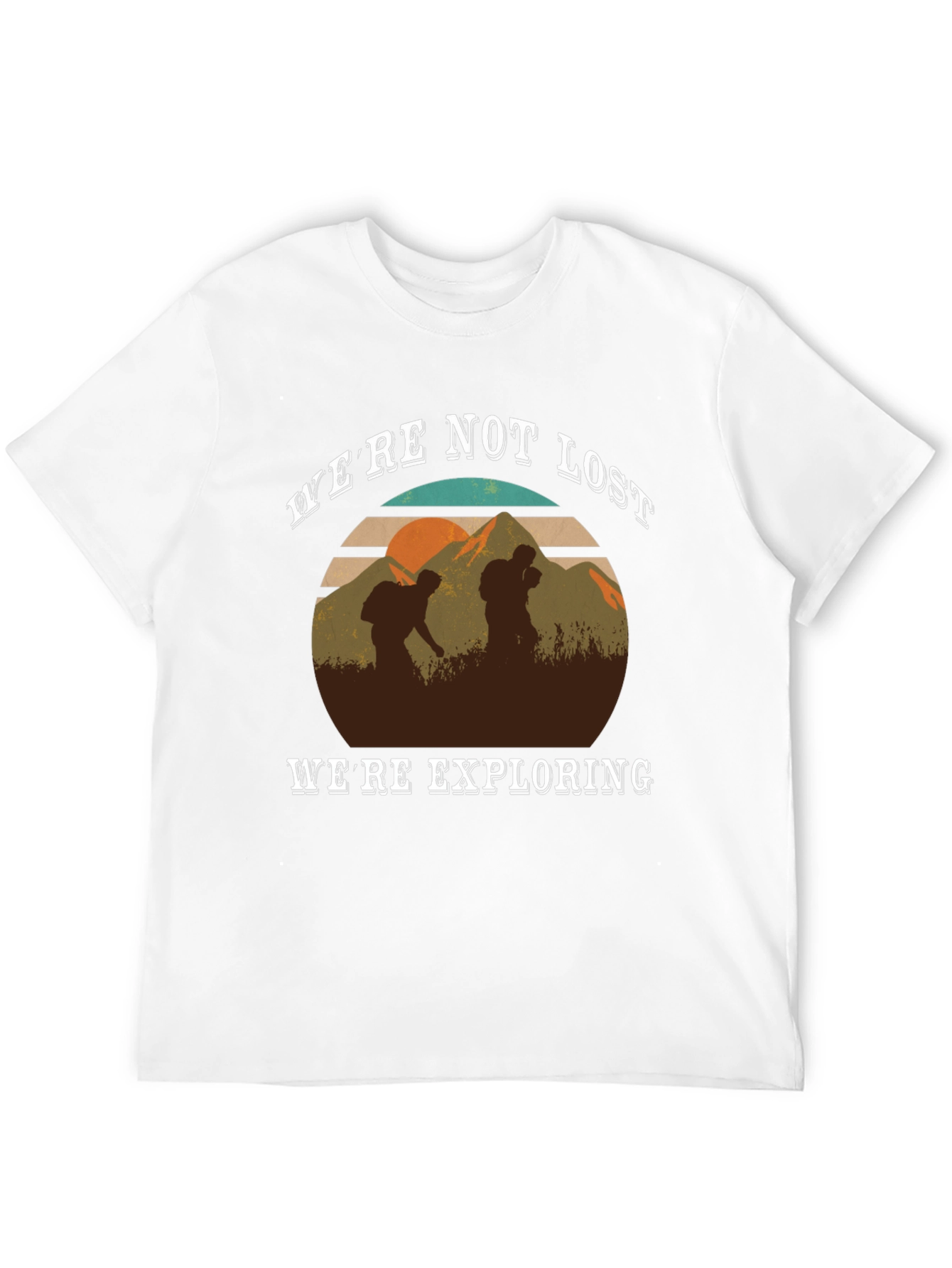 Were Not Lost Were Exploring T-Shirt